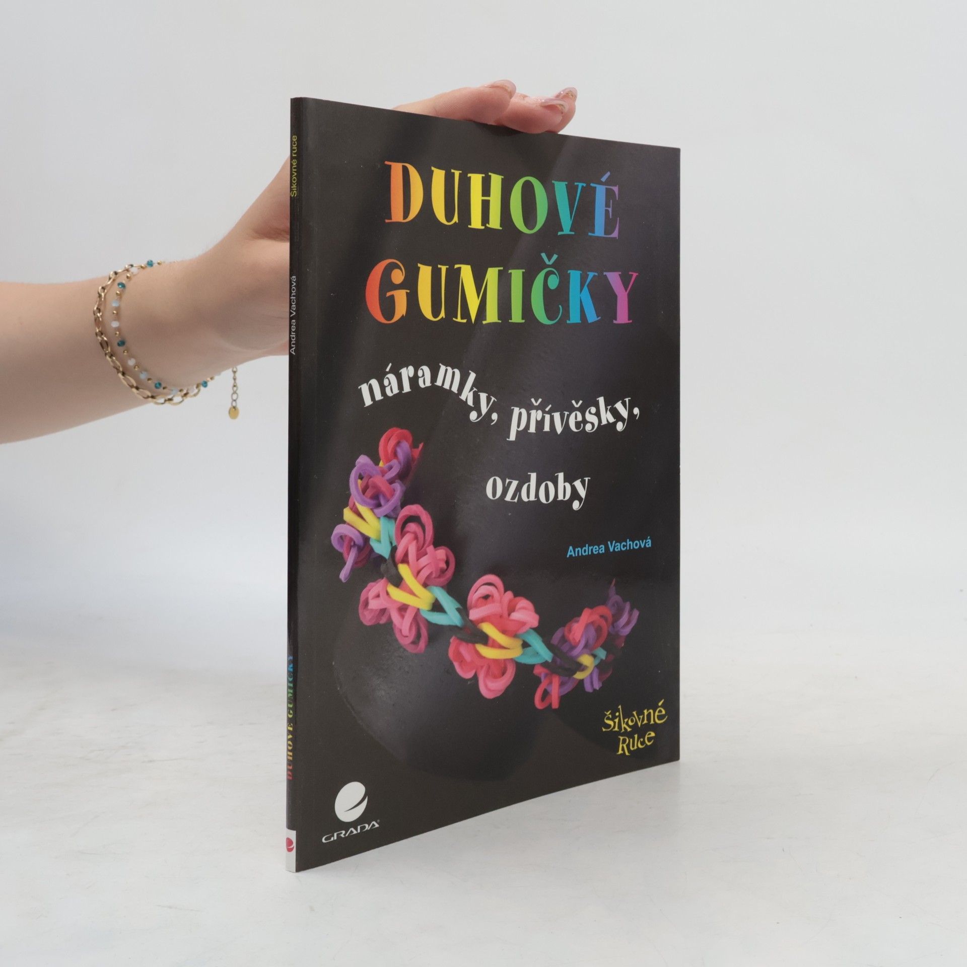 Jarmila Radová Duhové gumičky – Náramky, přívěsky, ozdoby