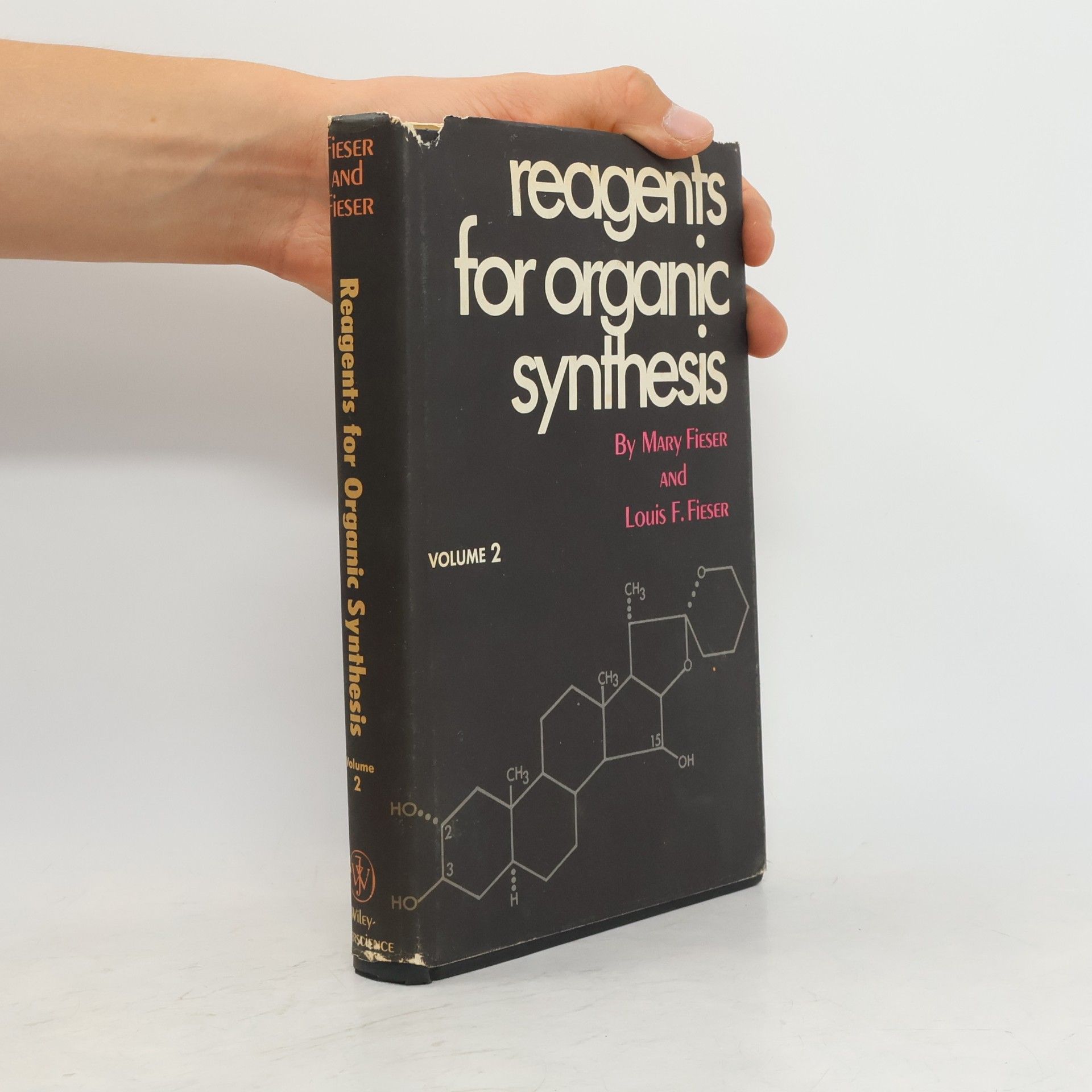 Mary Fieser Fiesers' Reagents for Organic Synthesis - 15: Reagents for Organic Synthesis