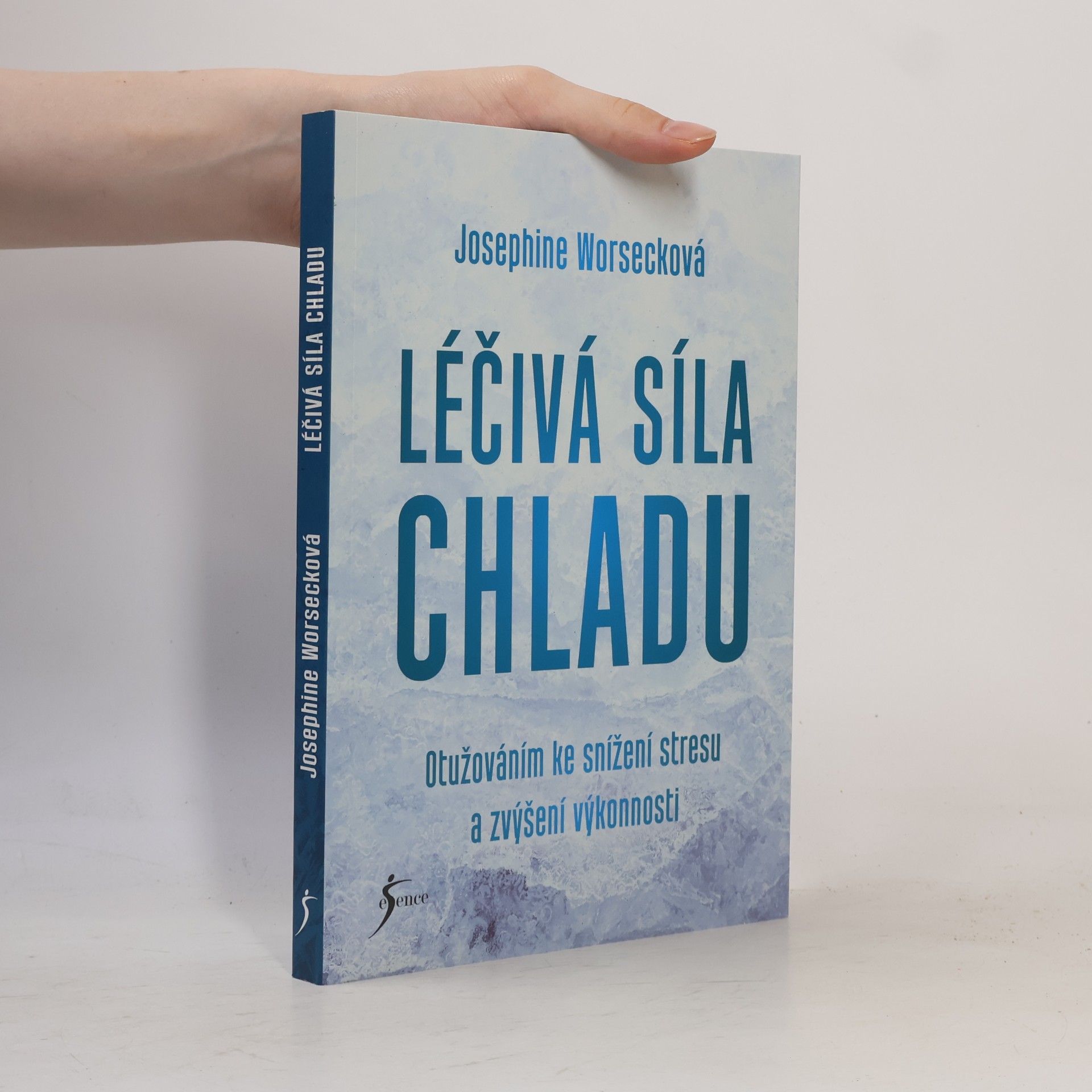 Josephine Worseck Léčivá síla chladu. Otužováním ke snížení stresu a zvýšení výkonnosti