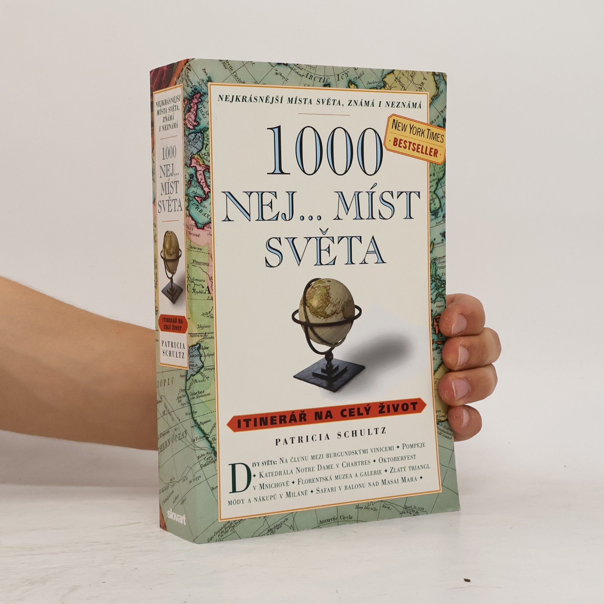 Patricia Schultz 1000 nej... míst světa: Itinerář na celý život: Nejkrásnější místa světa, známá i neznámá