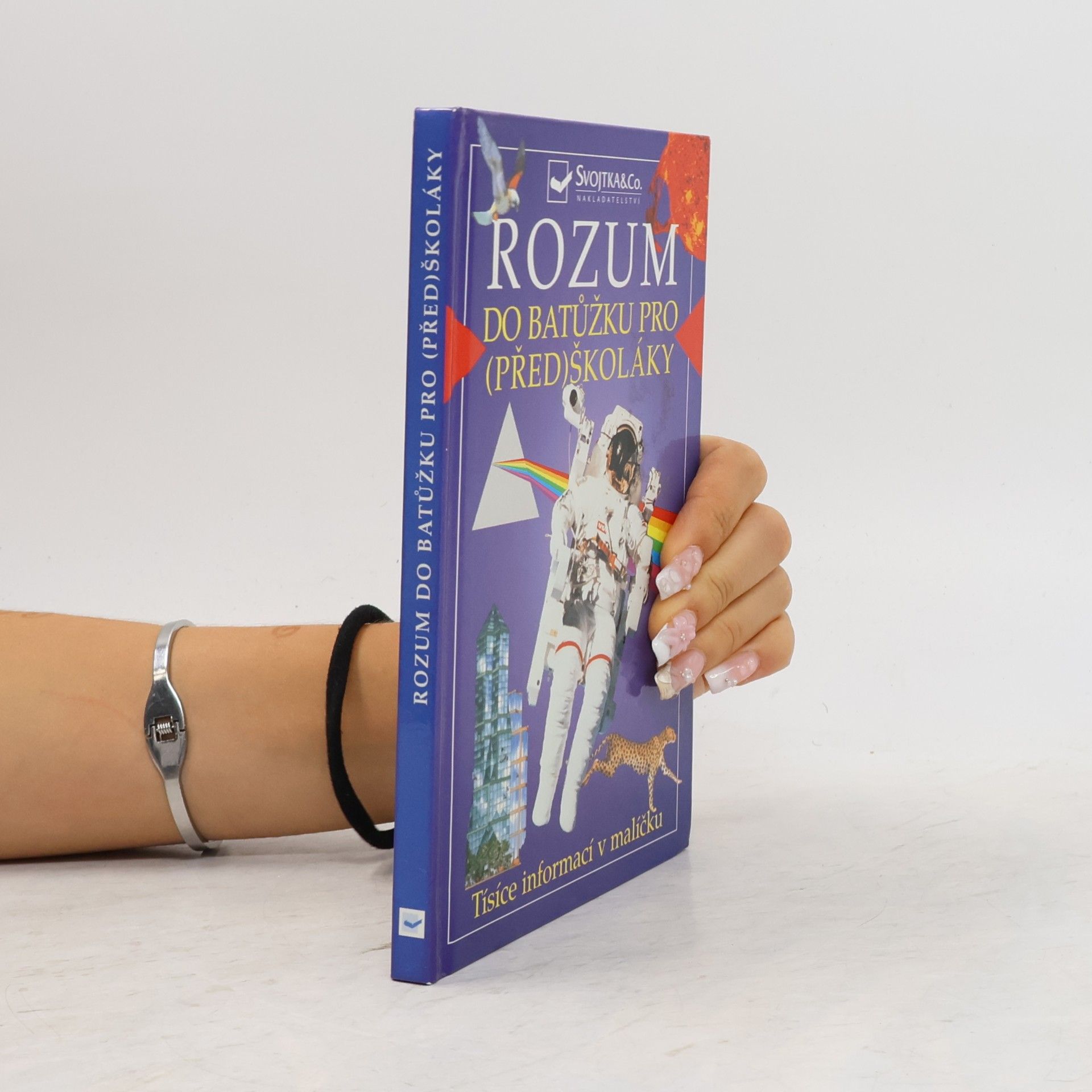 Collectif d'auteurs Rozum do batůžku pro (před)školáky: Tisíce informací v malíčku pro děti od čtyř let