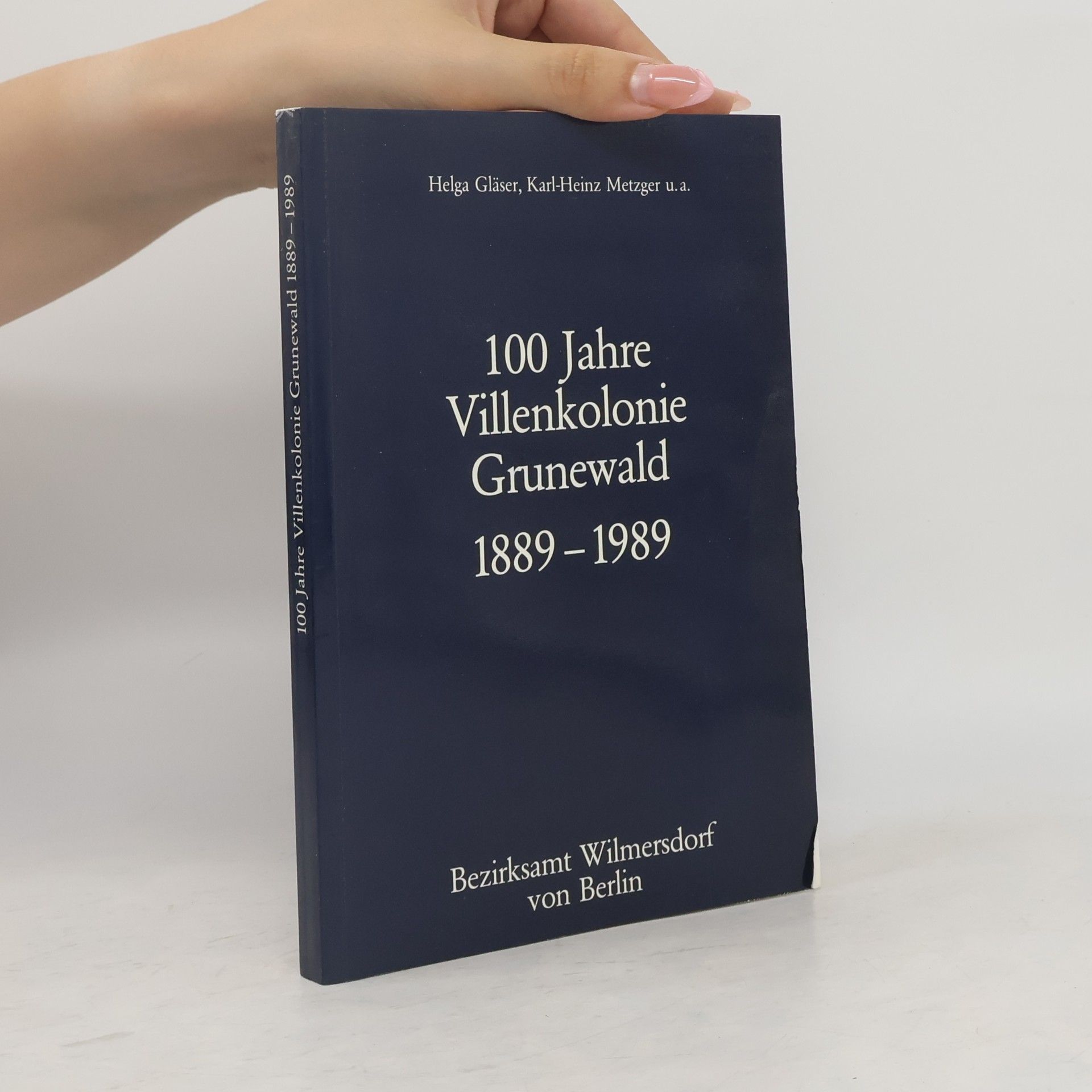 Helga Gläser 100 Jahre Villenkolonie Grunewald 1889 - 1989