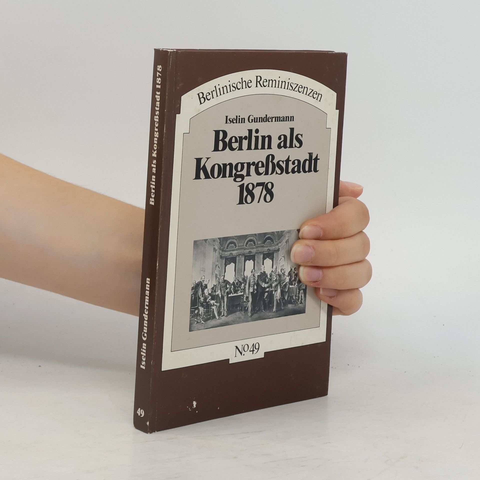Iselin Gundermann Berlin als Kongressstadt 1878 [achtzehnhundertachtundsiebzig]