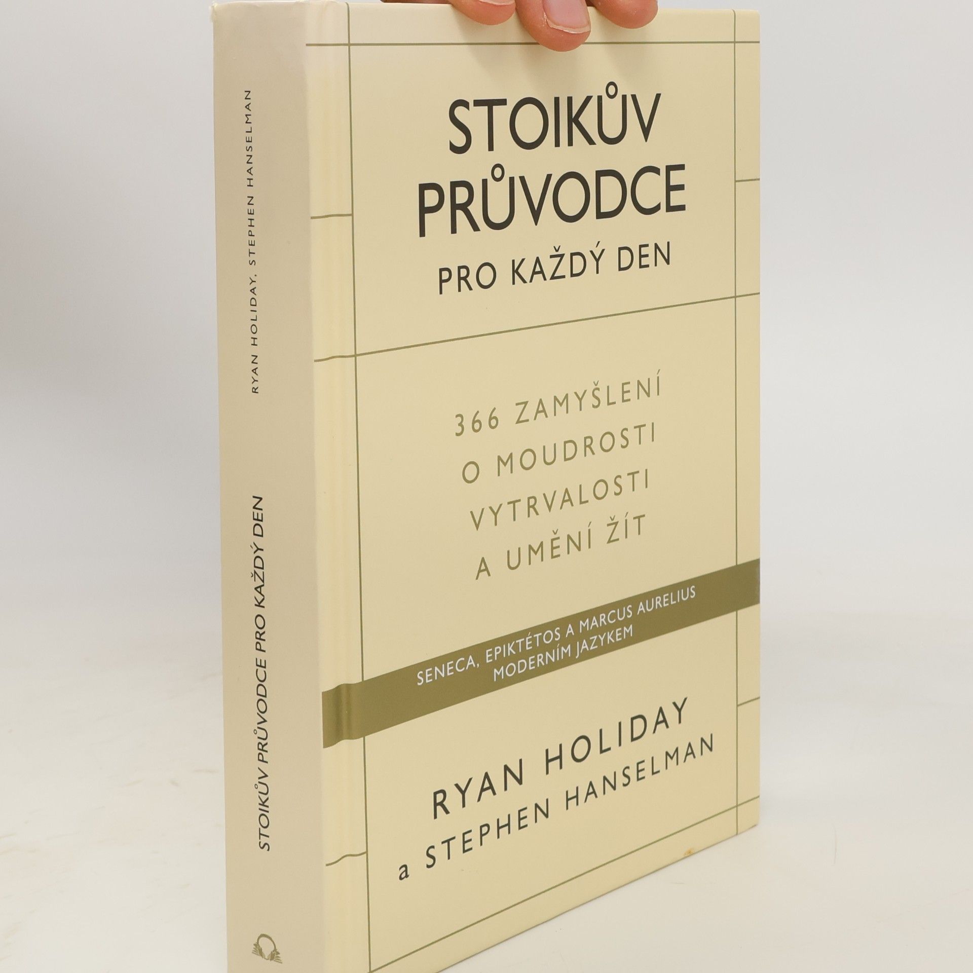 Ryan Holiday Stoikův průvodce pro každý den : 366 zamyšlení o moudrosti, vytrvalosti a umění žít