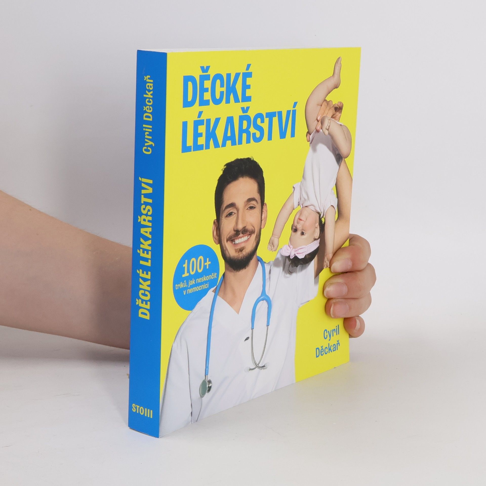 Cyril Děckař Děcké lékařství. 100+ triků, jak neskončit v nemocnici