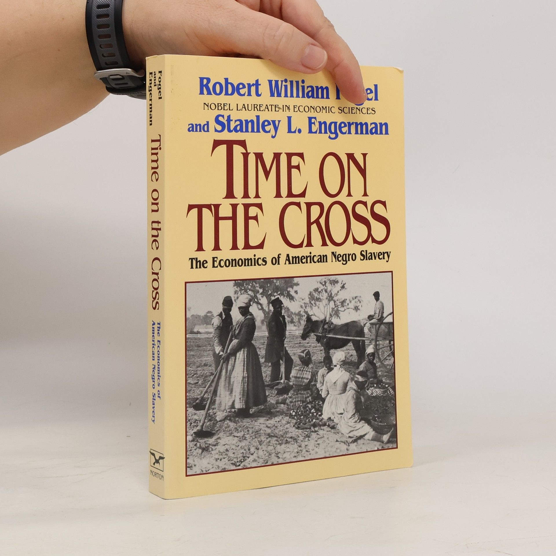 Time On The Cross: The Economics Of American Slavery