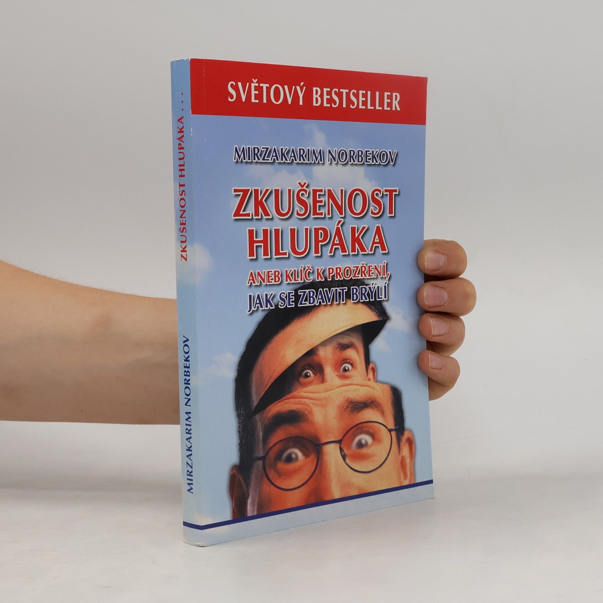 Mirzakarim Norbekov Zkušenost hlupáka aneb Klíč k prozření, jak se zbavit brýlí