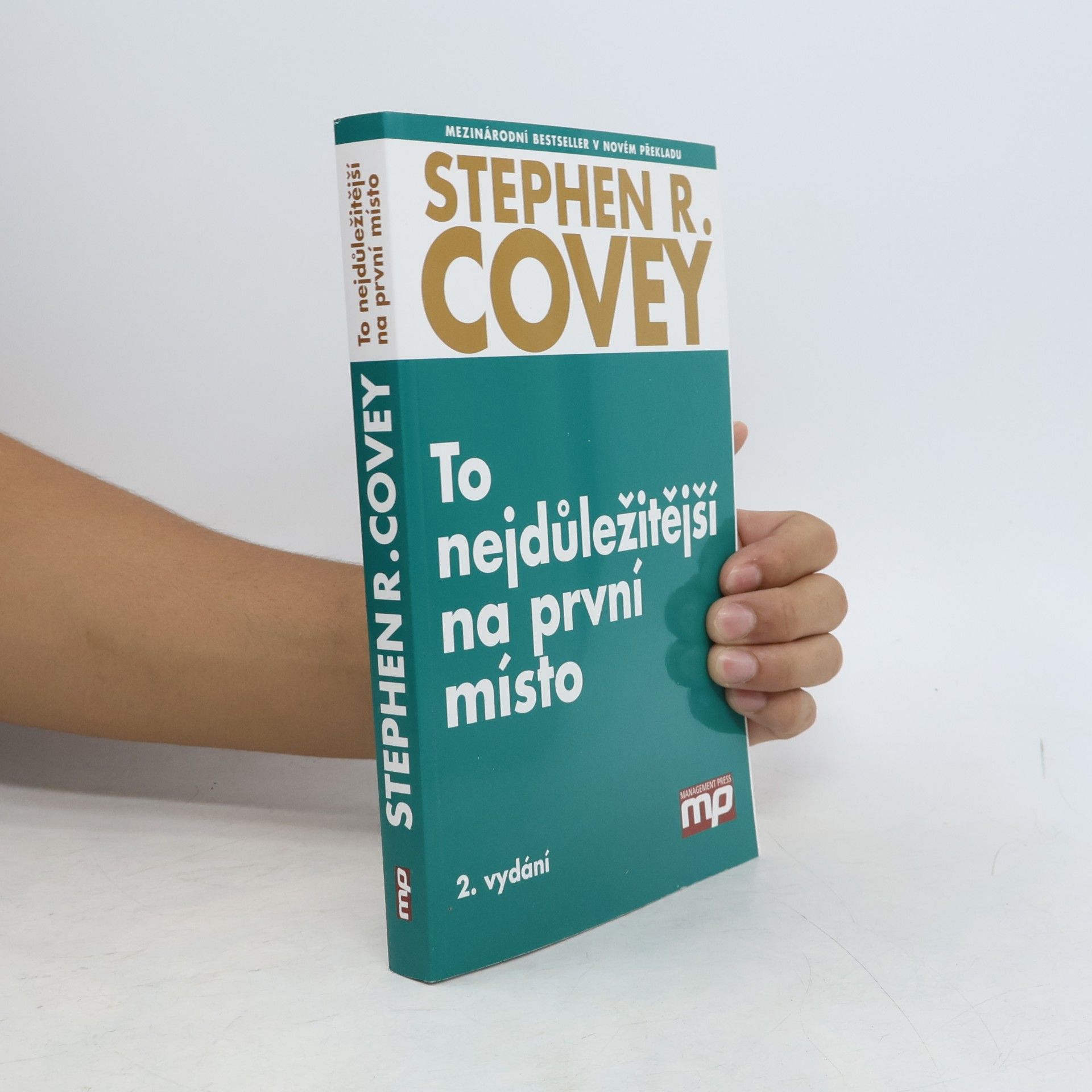 Stephen R. Covey To nejdůležitější na první místo