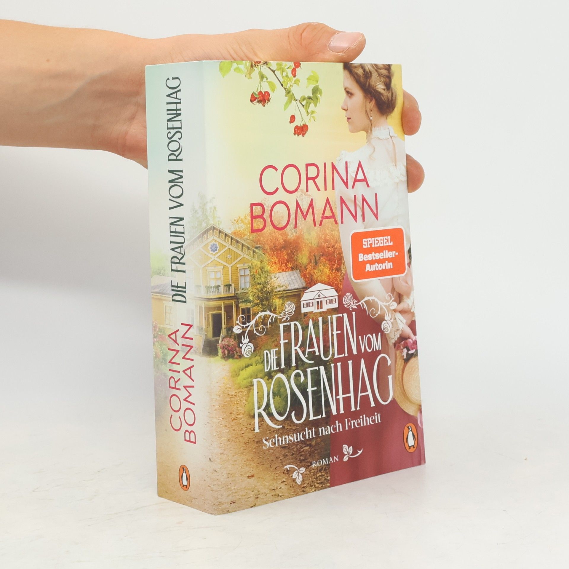 Corina Bomann Die Frauen vom Rosenhag. Sehnsucht nach Freiheit