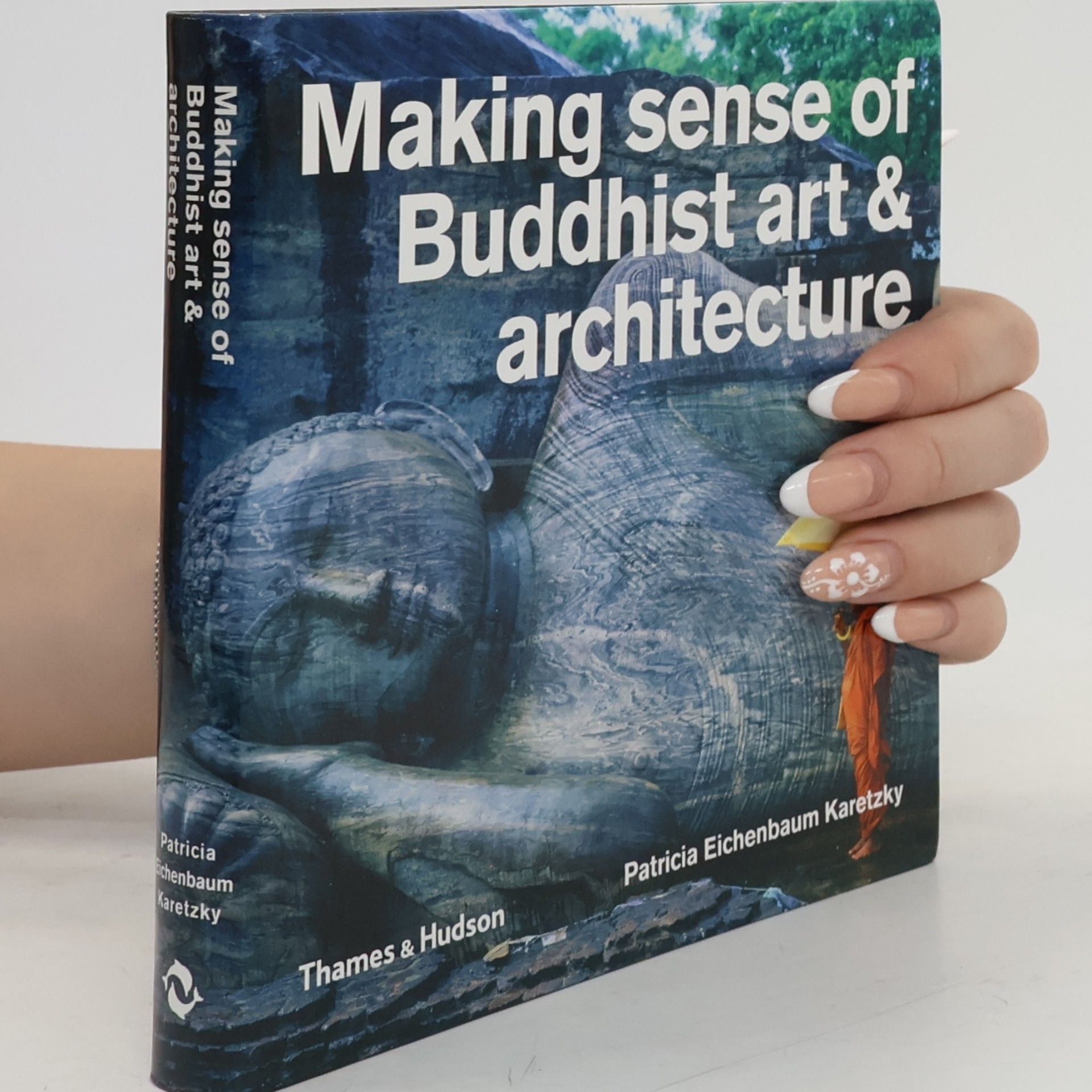 Patricia Eichenbaum Karetzky Making sense of Buddhist art & architecture
