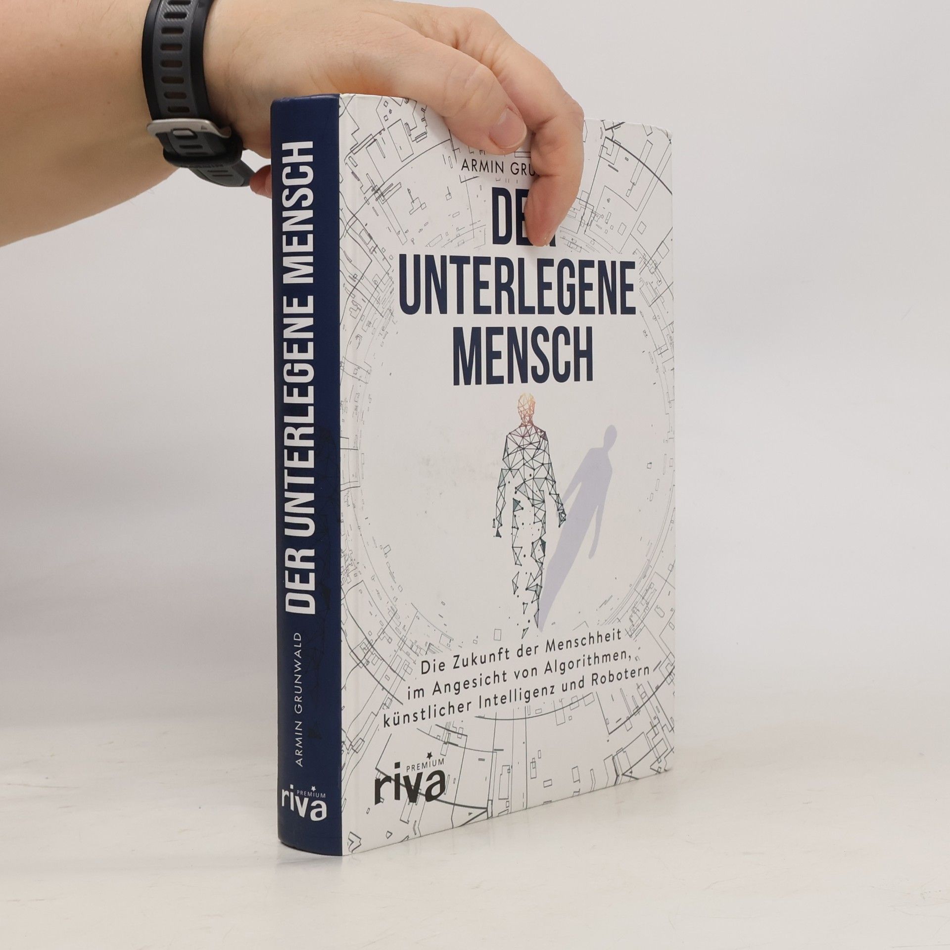 Armin Grunwald Der unterlegene Mensch
