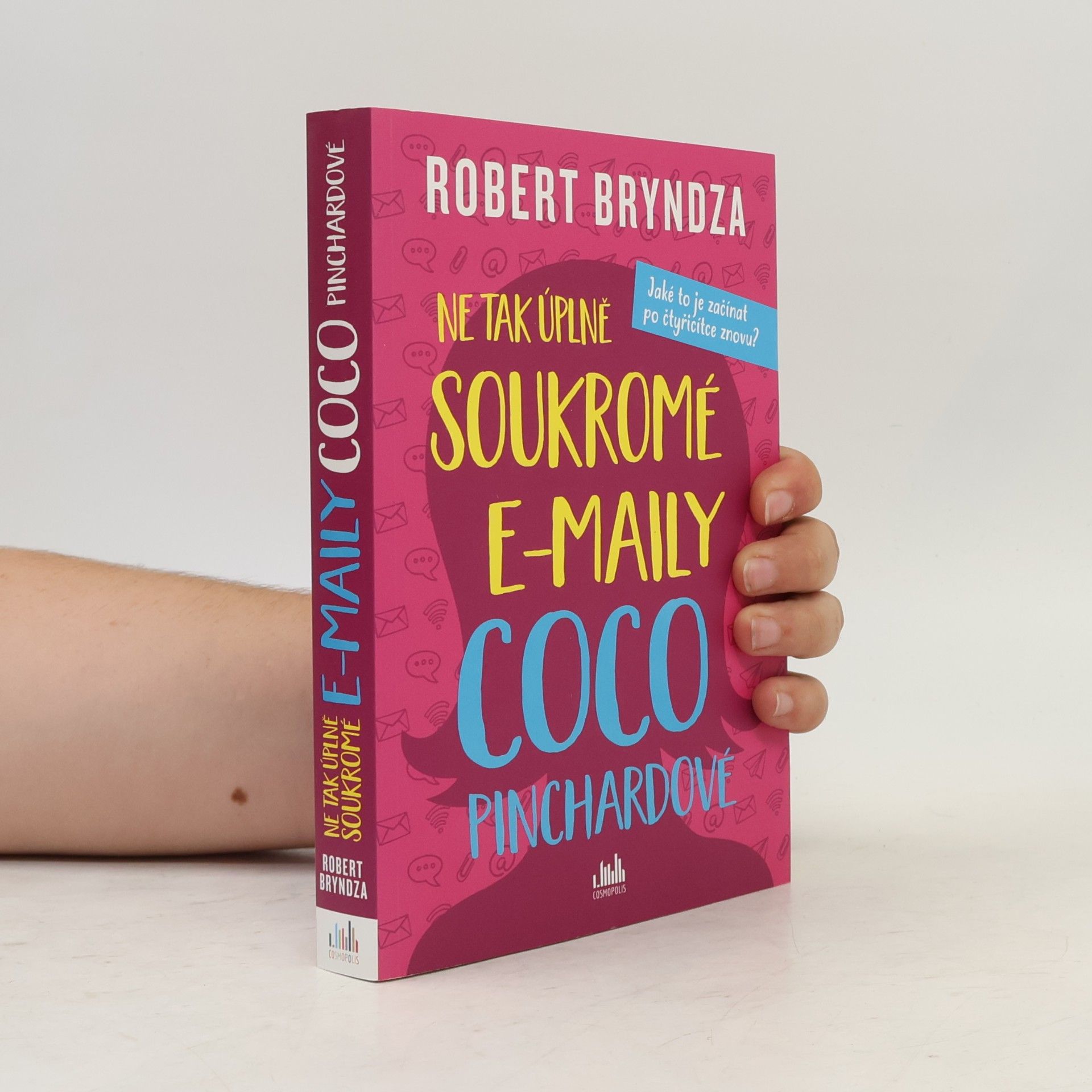 Robert Bryndza Ne tak úplně soukromé e-maily Coco Pinchardové. Jaké to je začínat po čtyřicítce znovu?