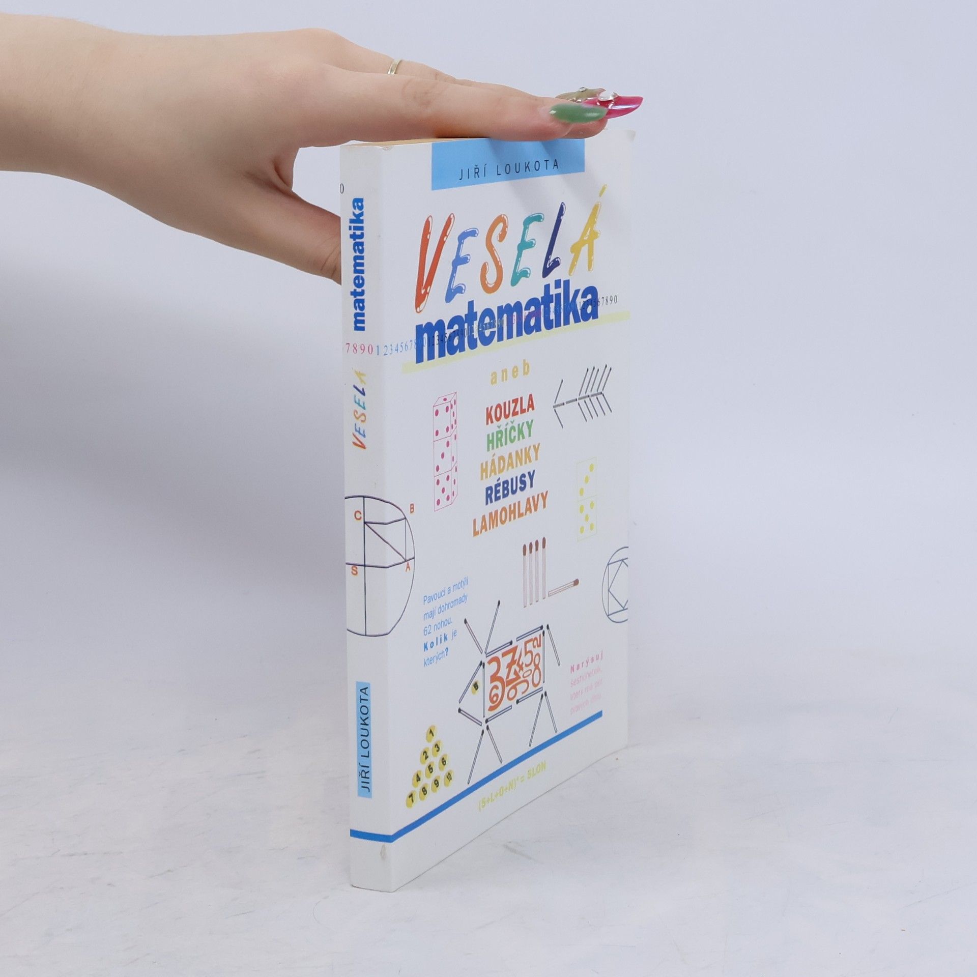 Jiří Loukota Veselá matematika aneb Kouzla, hříčky, hádanky, rébusy, lamohlavy