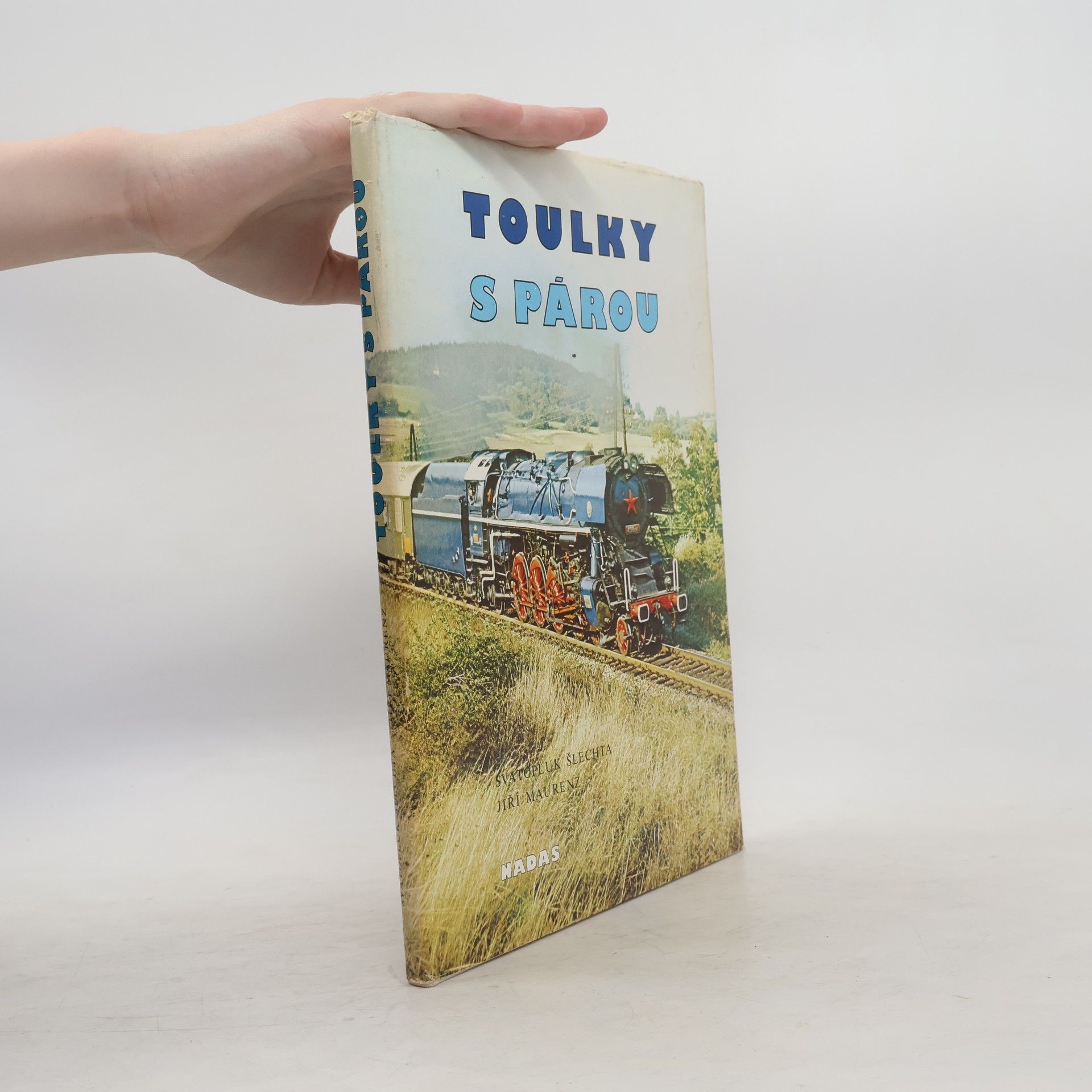 Svatopluk Šlechta Toulky s párou