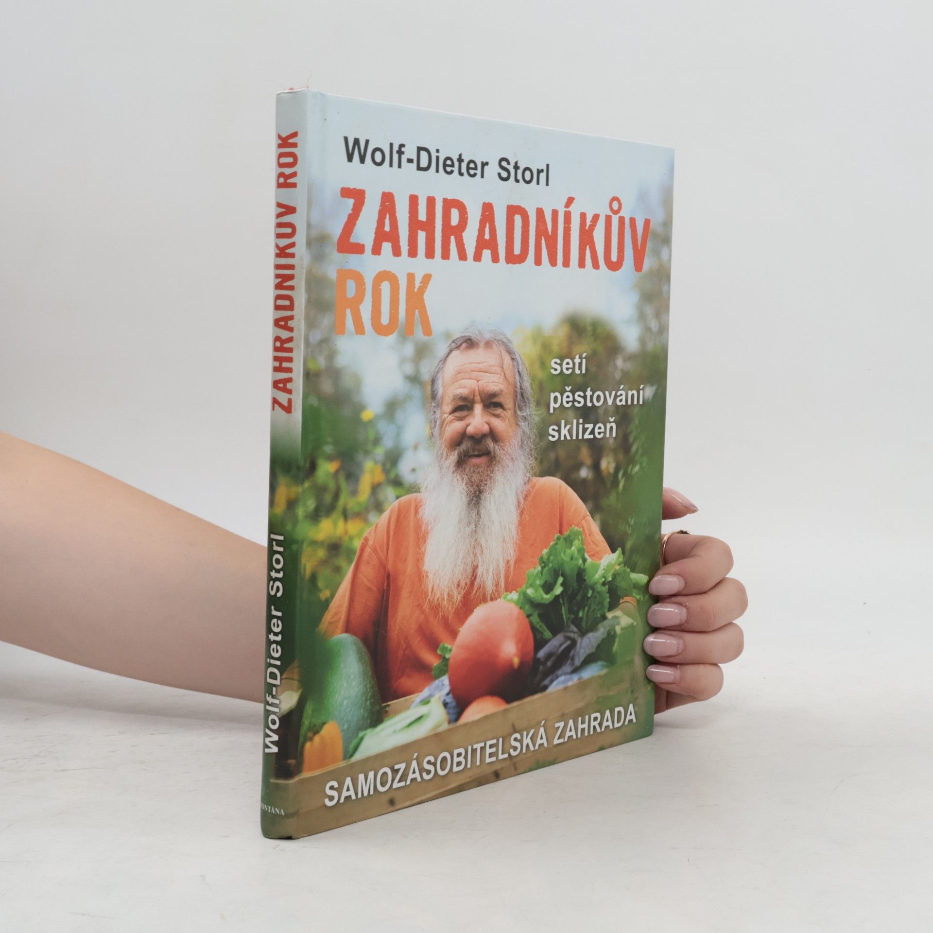 Miroslav Hubáček Zahradníkův rok: Samozásobitelská zahrada - setí, pěstování, sklizeň