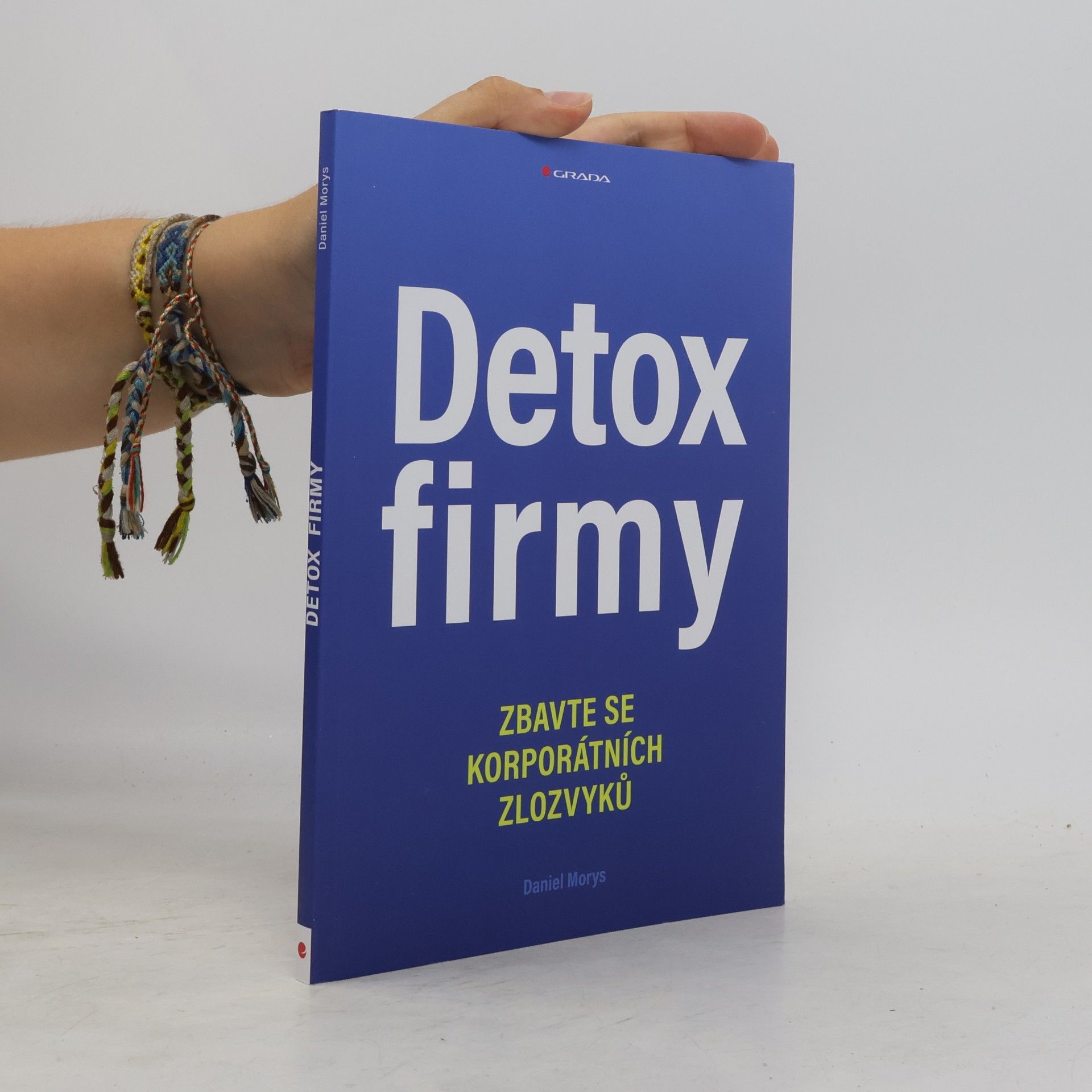 Daniel Morys Detox firmy: Zbavte se korporátních zlozvyků
