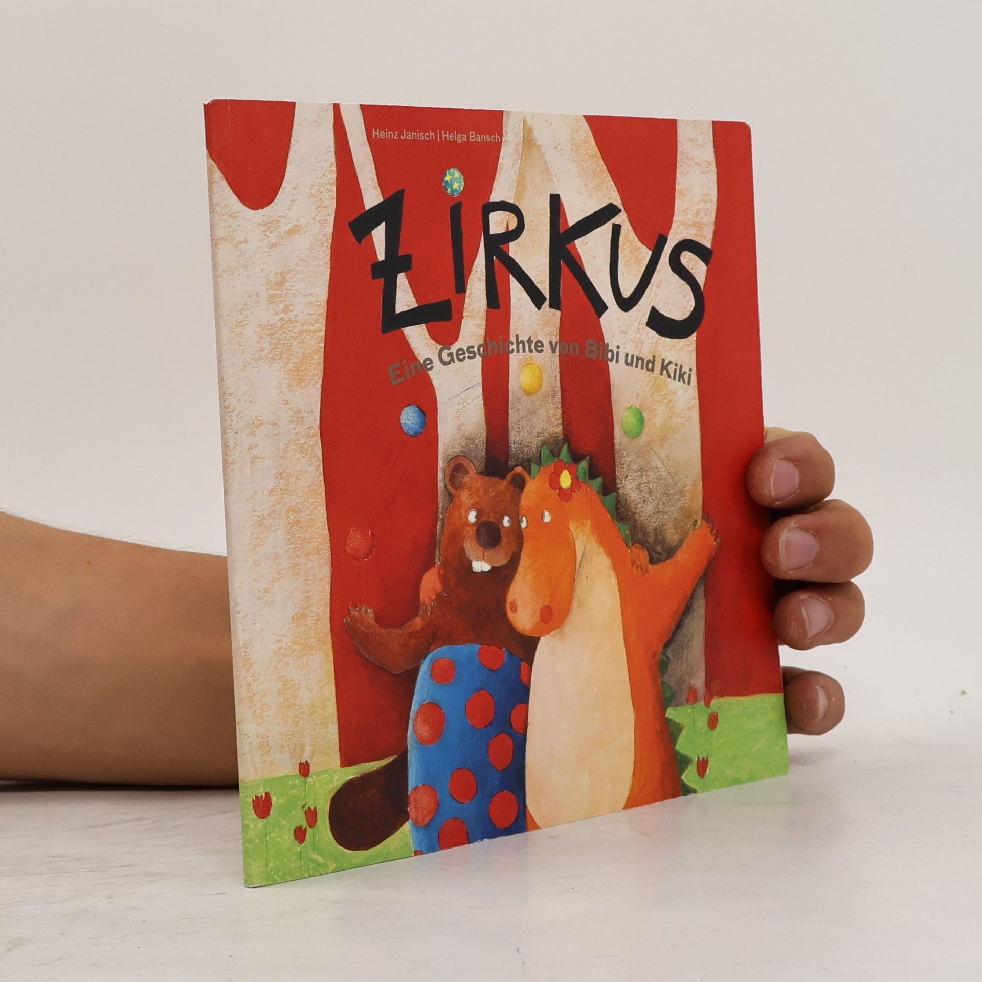 Heinz Janisch Zirkus. Eine Geschichte von Bibi und Kiki