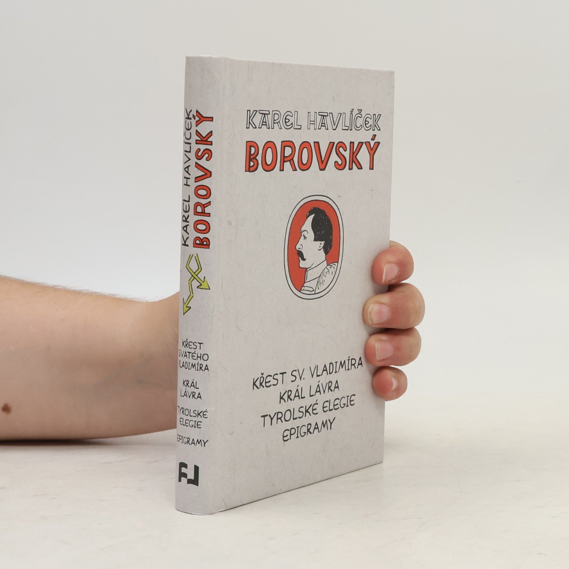 Karel Havlíček Borovský Křest svatého Vladimíra. Král Lávra. Tyrolské elegie. Epigramy