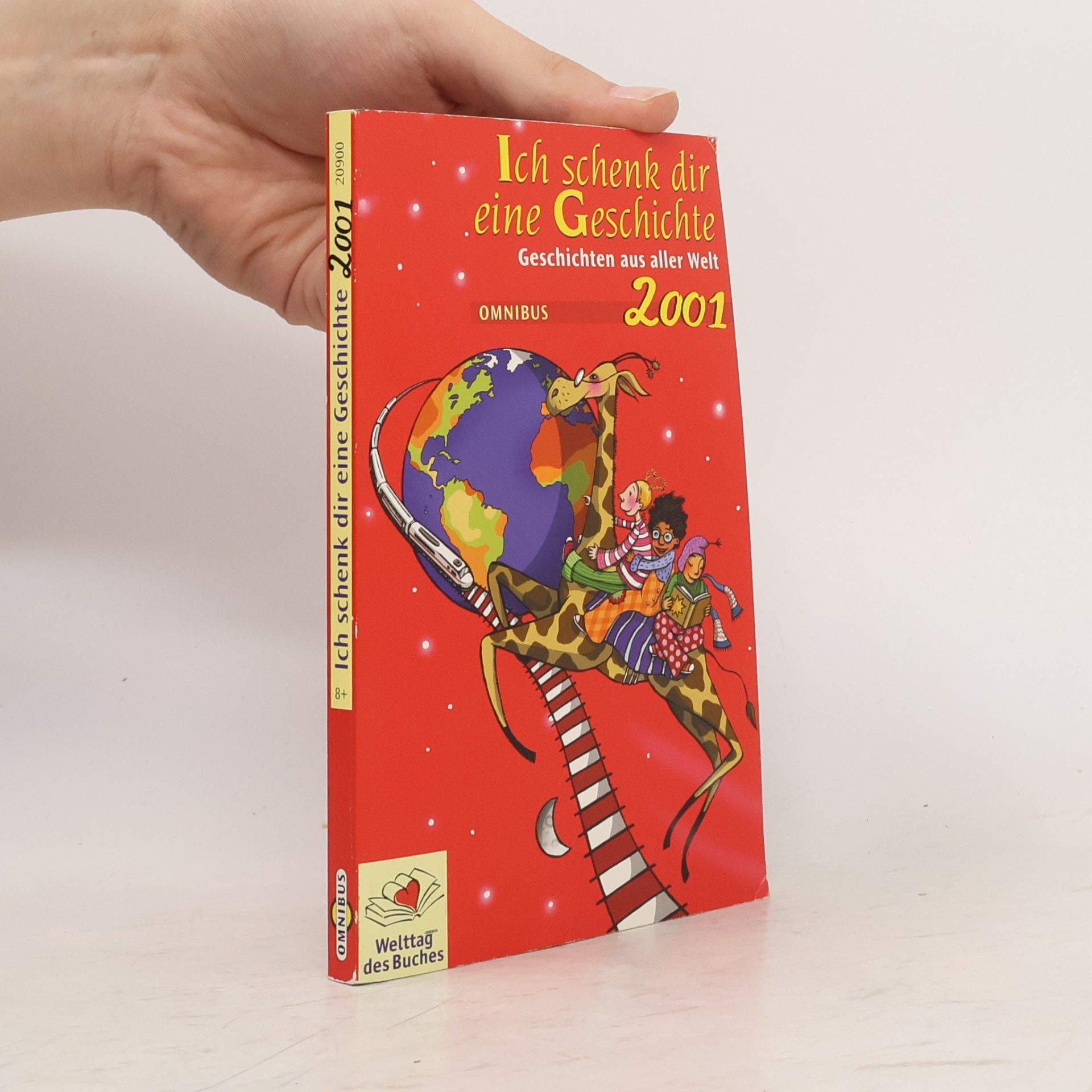 Various authors Ich schenk dir eine Geschichte. Geschichten aus aller Welt 2001