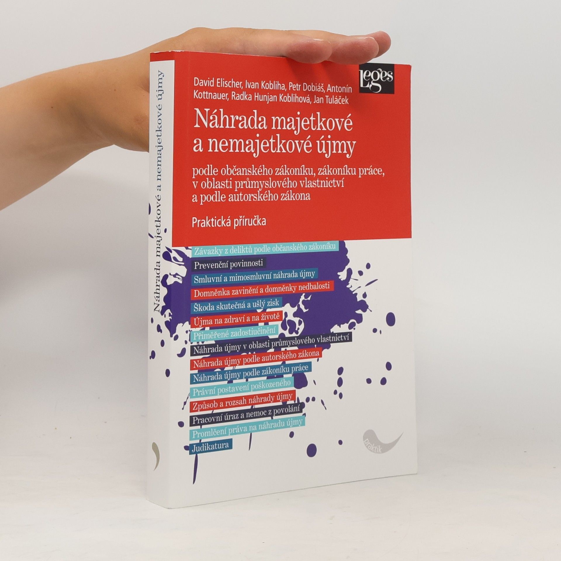 David Elischer Náhrada majetkové a nemajetkové újmy podle občanského zákoníku, zákoníku práce, v oblasti průmyslového vlastnictví a podle autorského zákona - Praktická příručka