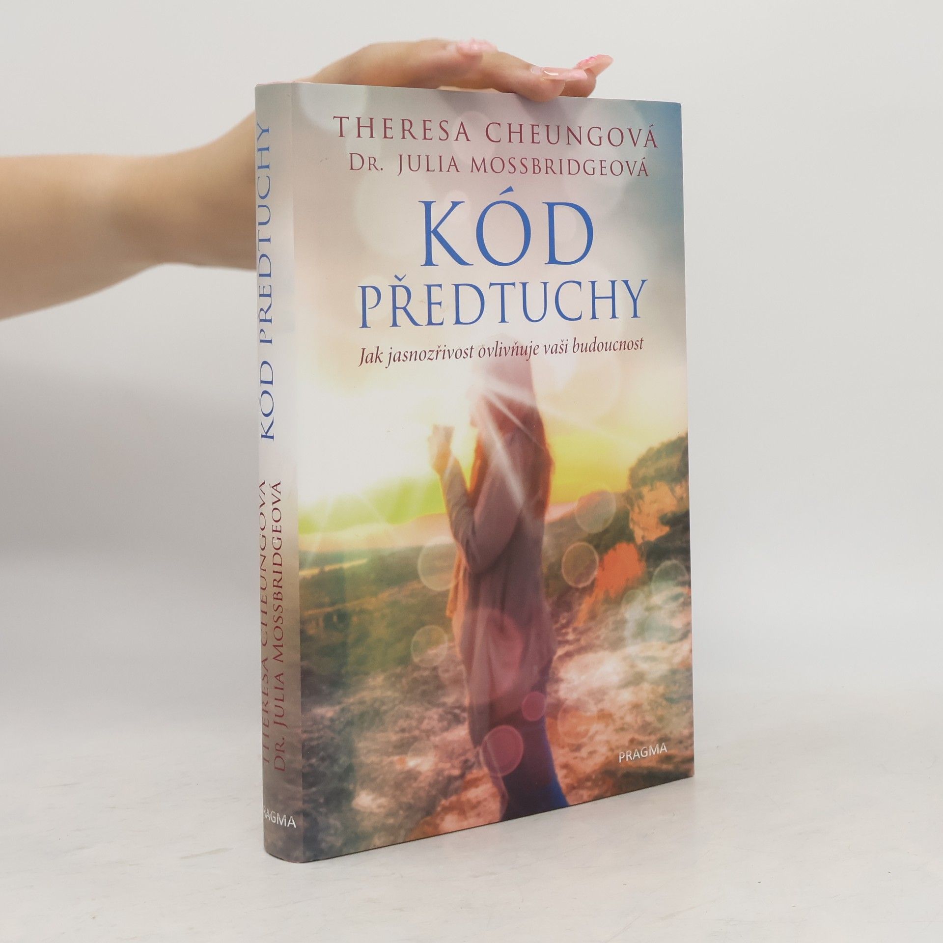 Kód předtuchy. Jak jasnozřivost ovlivňuje vaši budoucnost