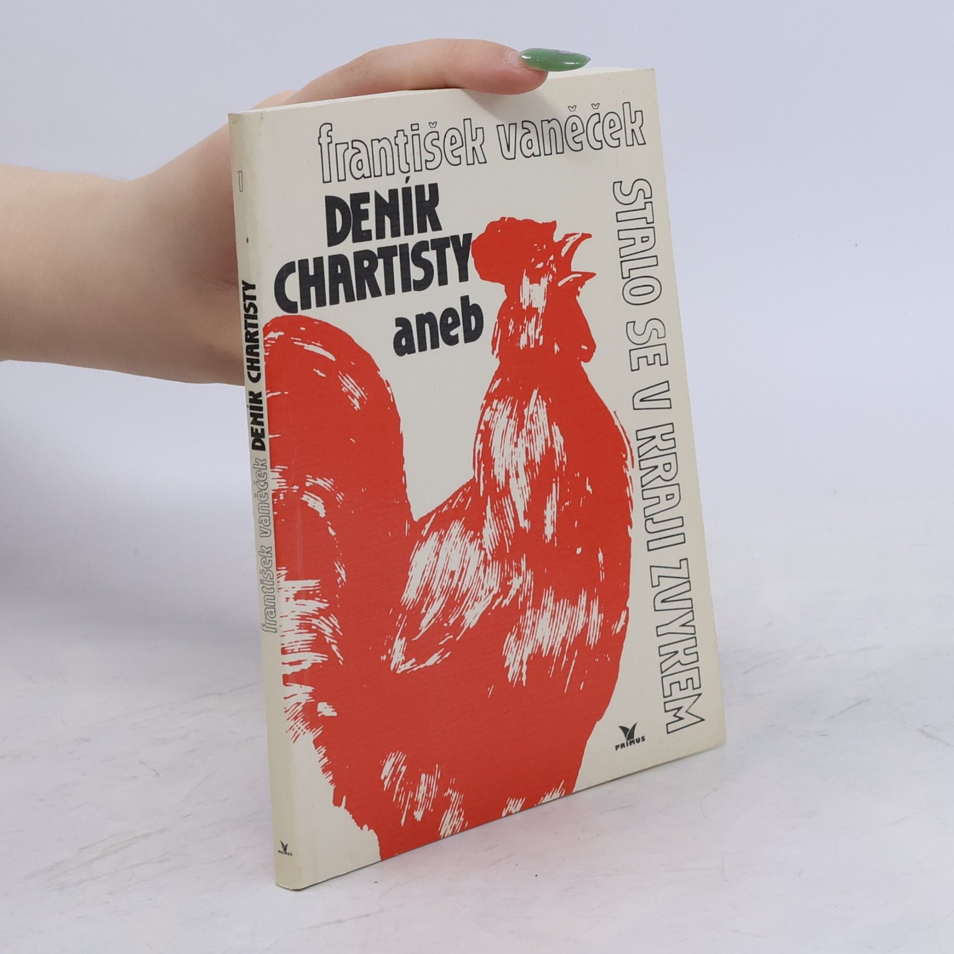 František Vaněček Deník chartisty, aneb, Stalo se v kraji zvykem