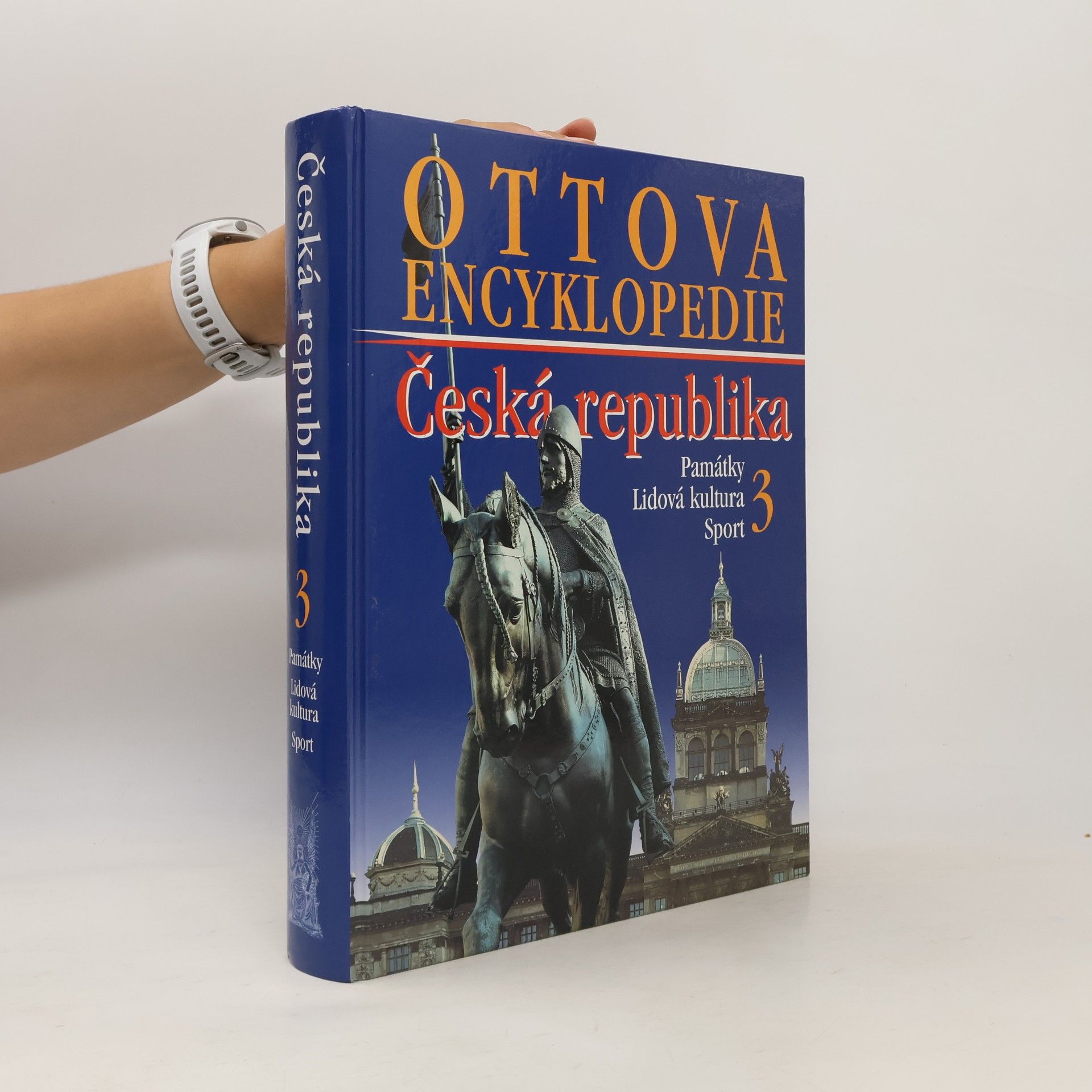 Kolektiv autorů Ottova encyklopedie. Česká republika 3. Památky, lidová kultura, sport