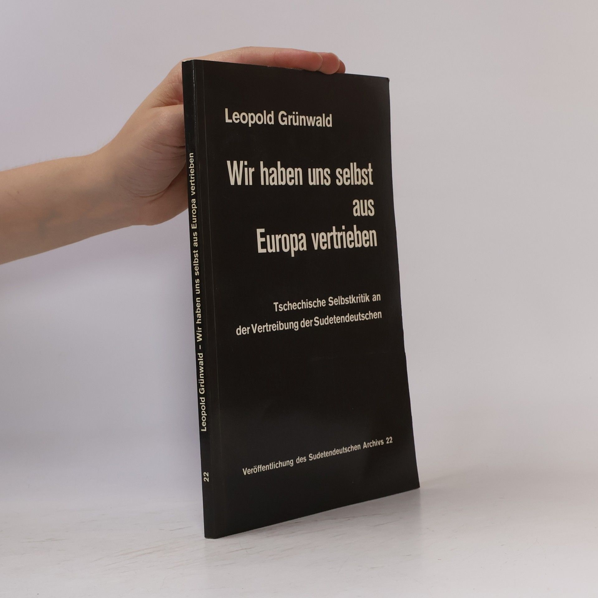 Leopold Grünwald Wir haben uns selbst aus Europa vertrieben
