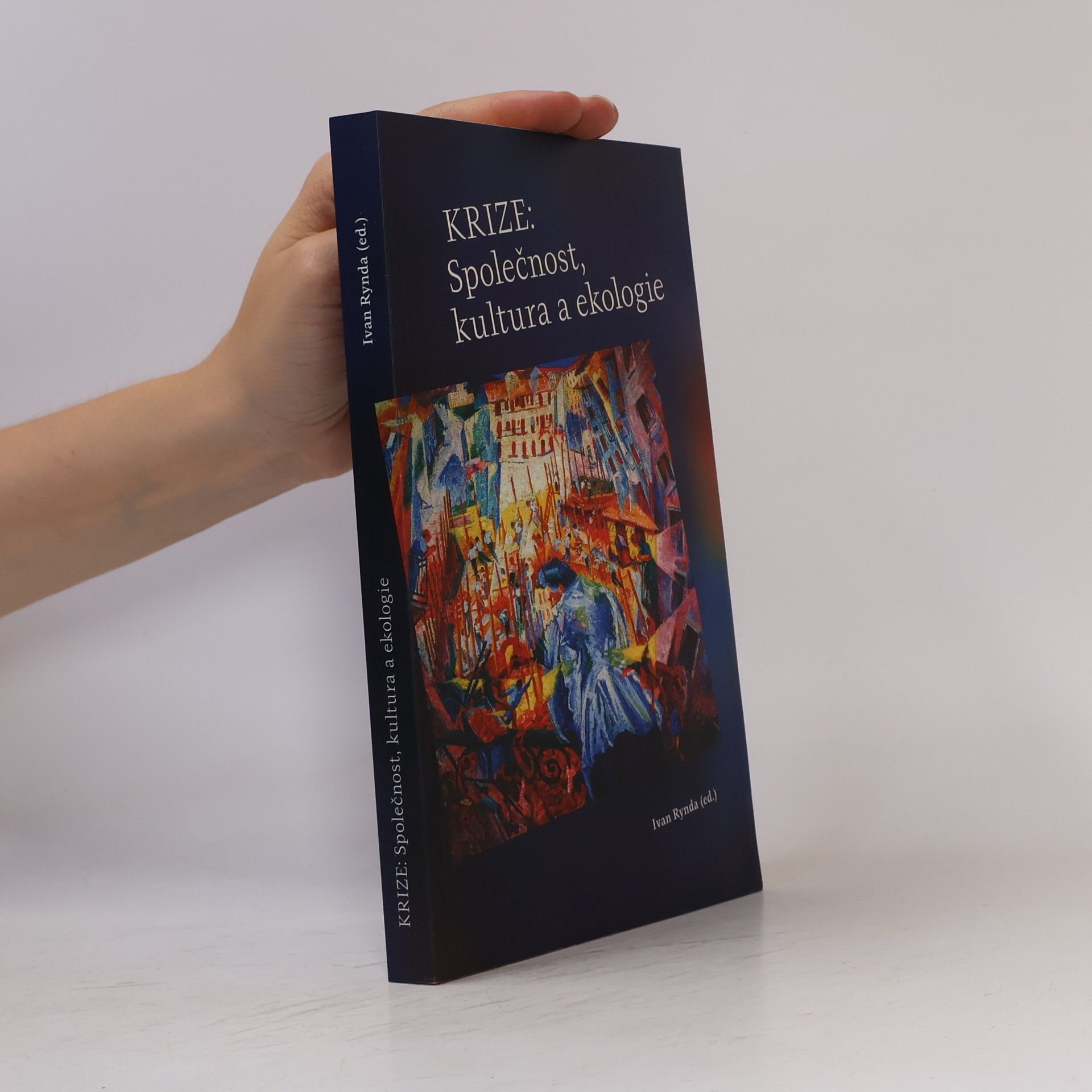 Ivan Rynda Krize: Společnost, kultura a ekologie