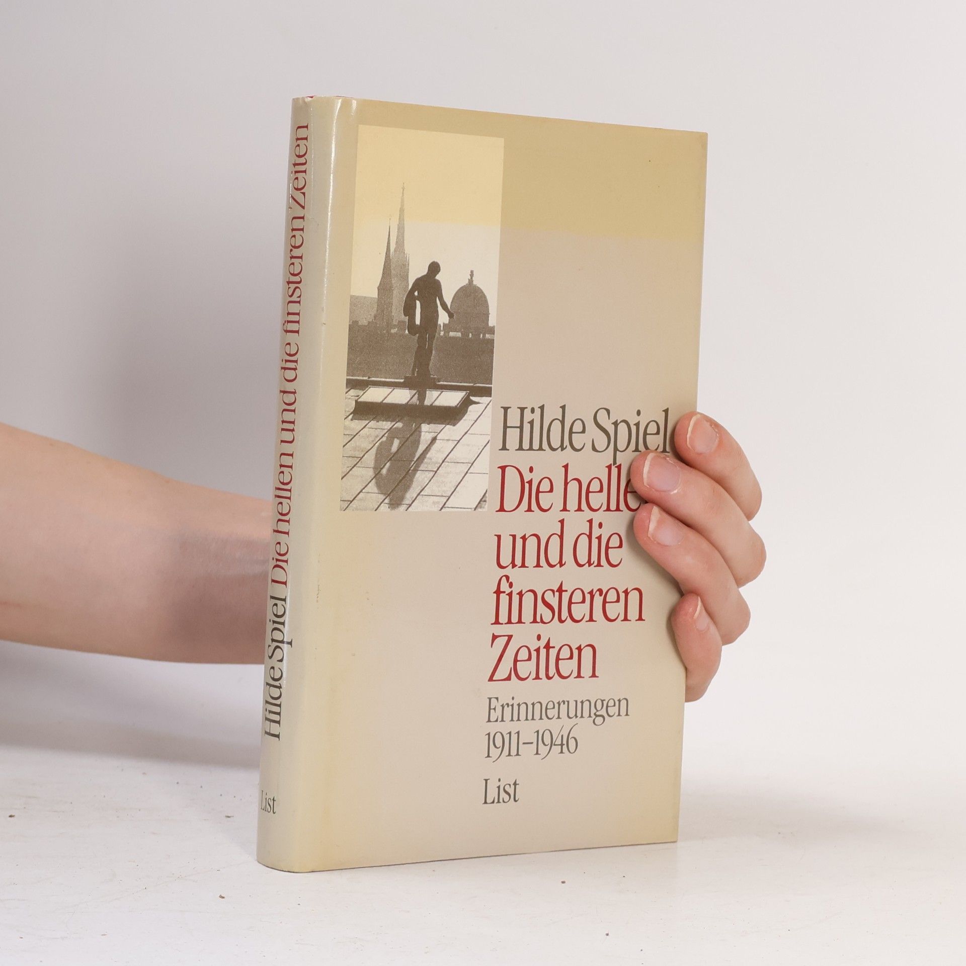 Hilde Spiel Die hellen und die finsteren Zeiten: Erinnerungen 1911-1946