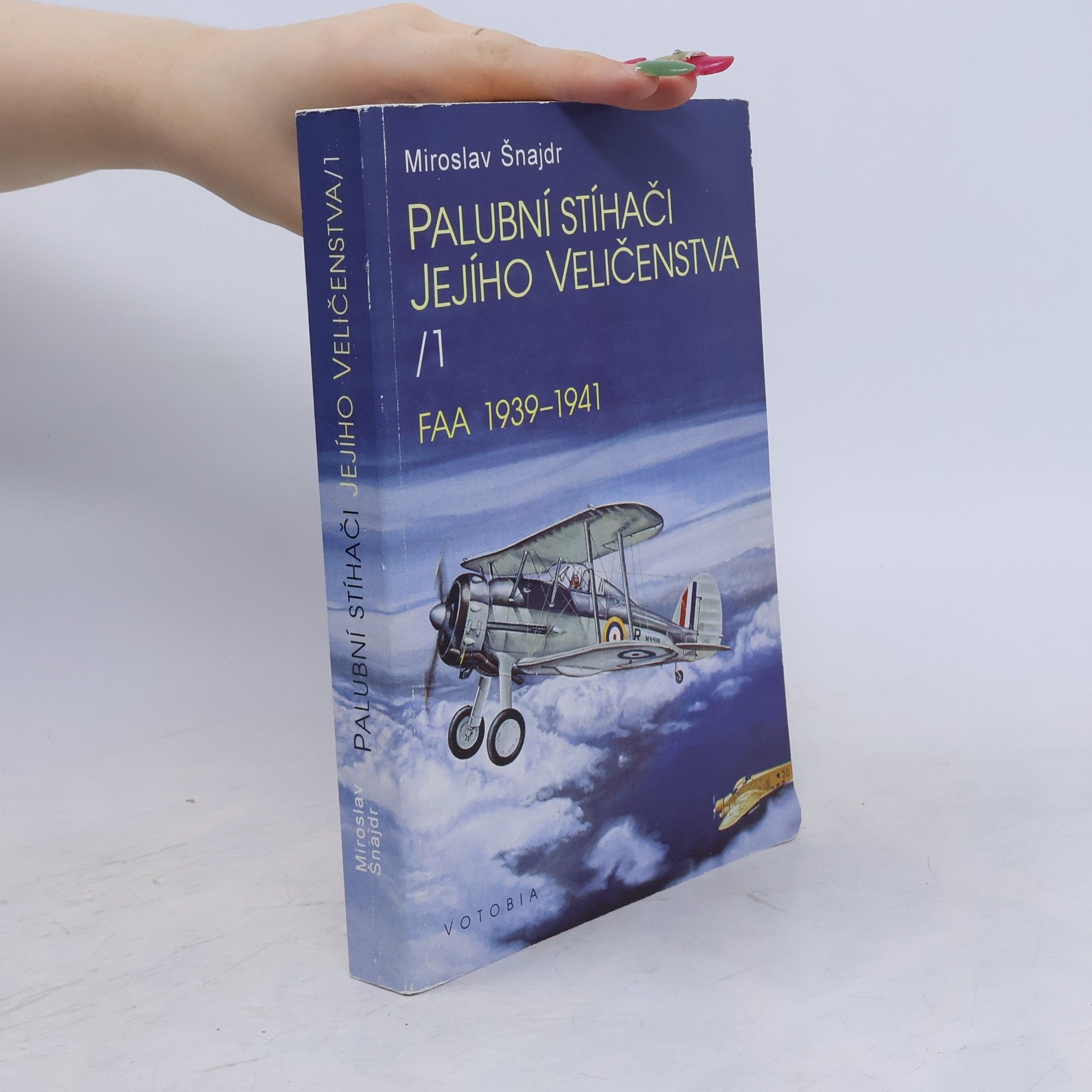Miroslav Šnajdr Palubní stíhači Jeho Veličenstva 1