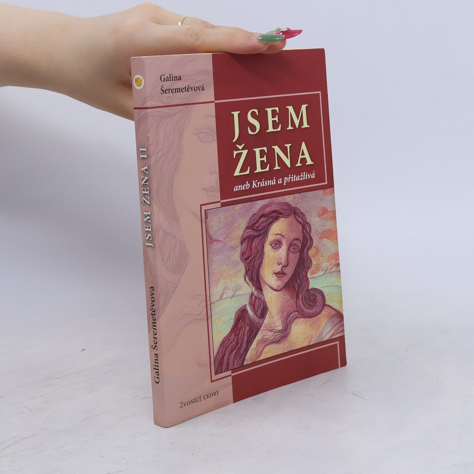 Galina Borisovna Šeremeteva Jsem žena, aneb, Krásná a přitažlivá