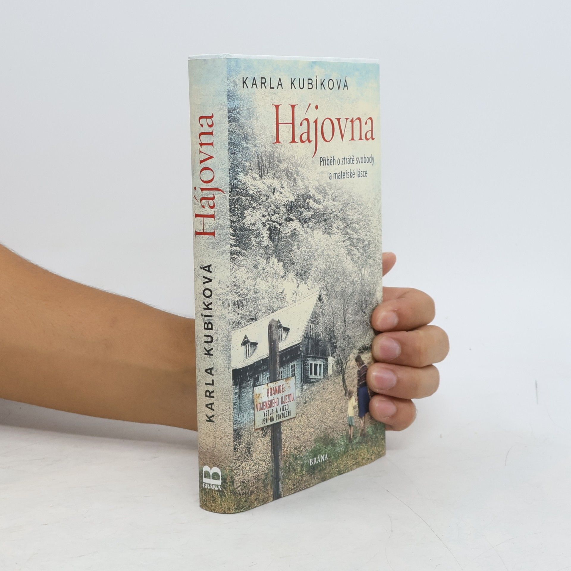 Karla Kubíková Hájovna : příběh o ztrátě svobody a mateřské lásce