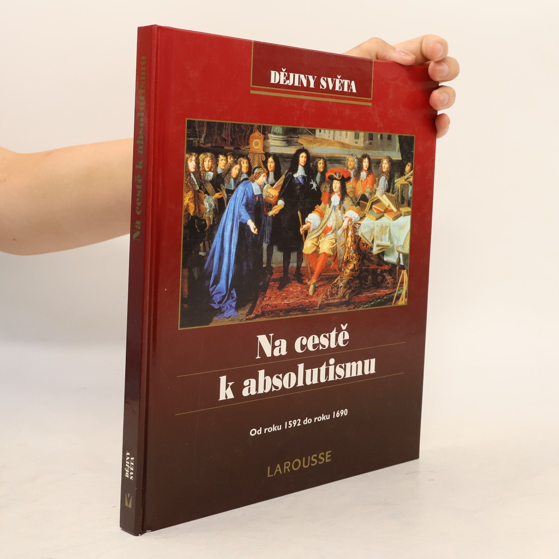 Joël Cornette Na cestě k absolutismu: od roku 1592 do roku 1690