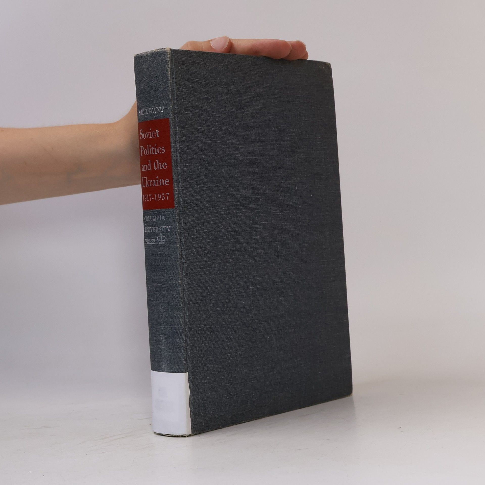 Robert S. Sullivant Soviet Politics and the Ukraine 1917-1957