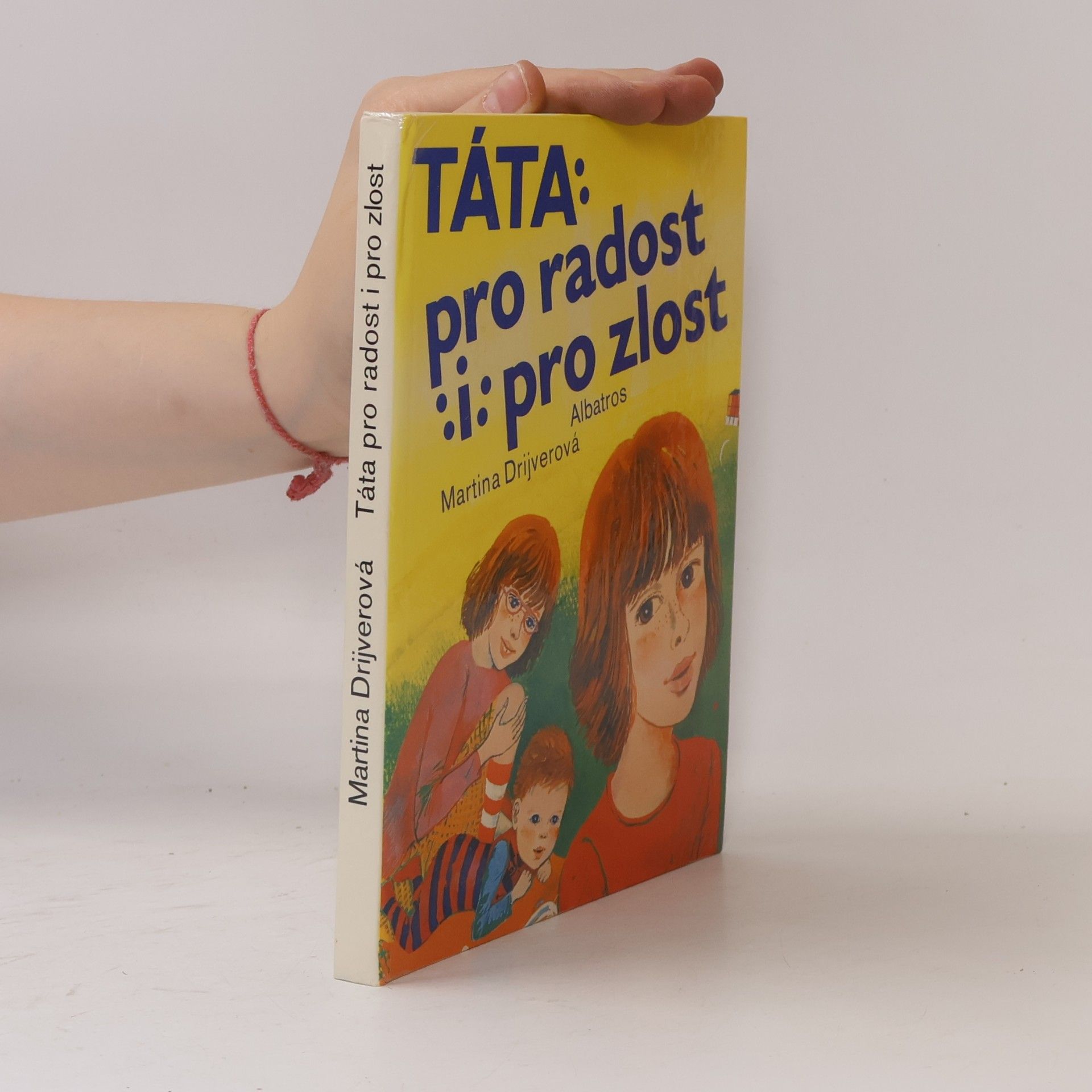 Drijverová Martina Táta pro radost i pro zlost
