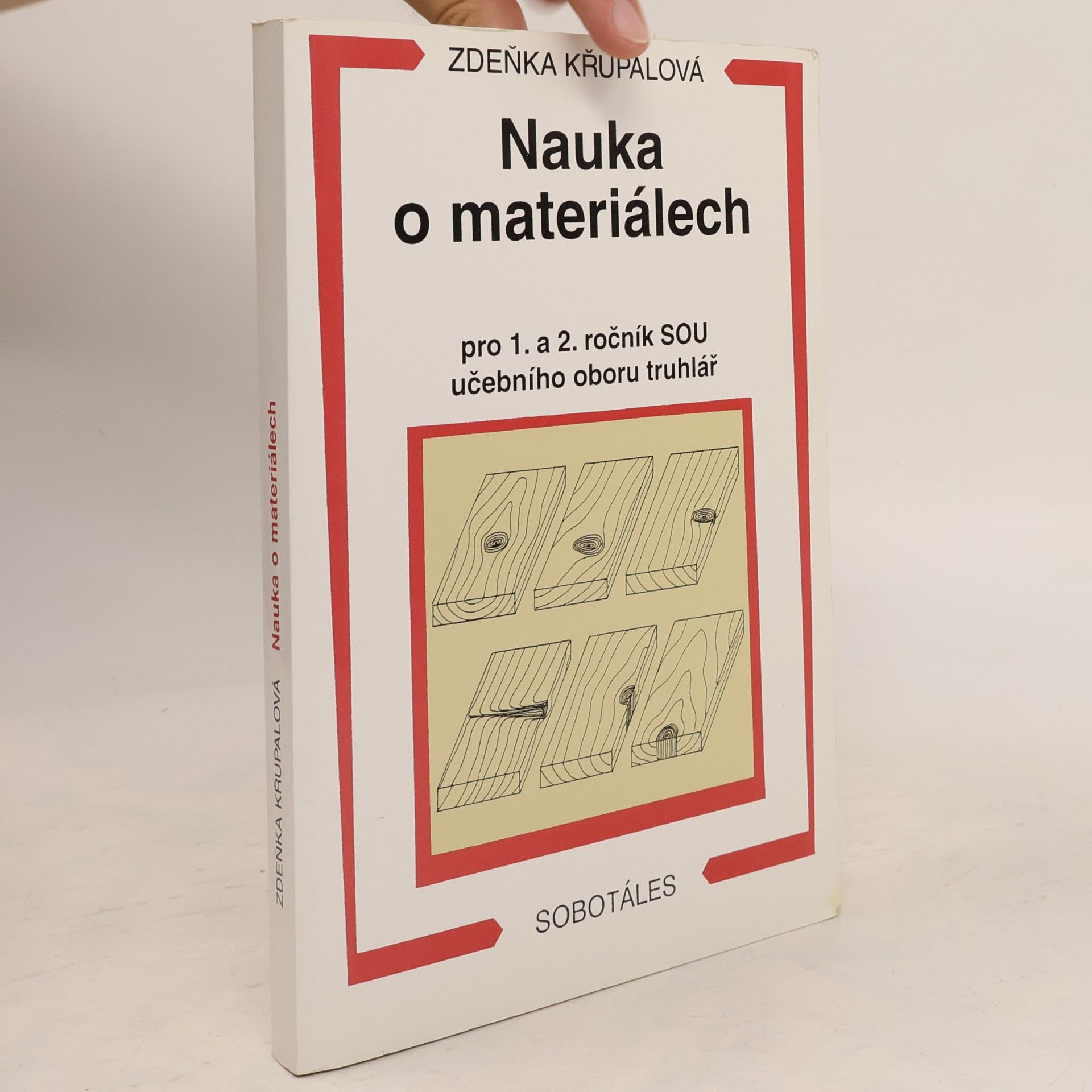 Zdeňka Křupalová Nauka o materiálech pro 1. a 2. ročník SOU učebního oboru truhlář