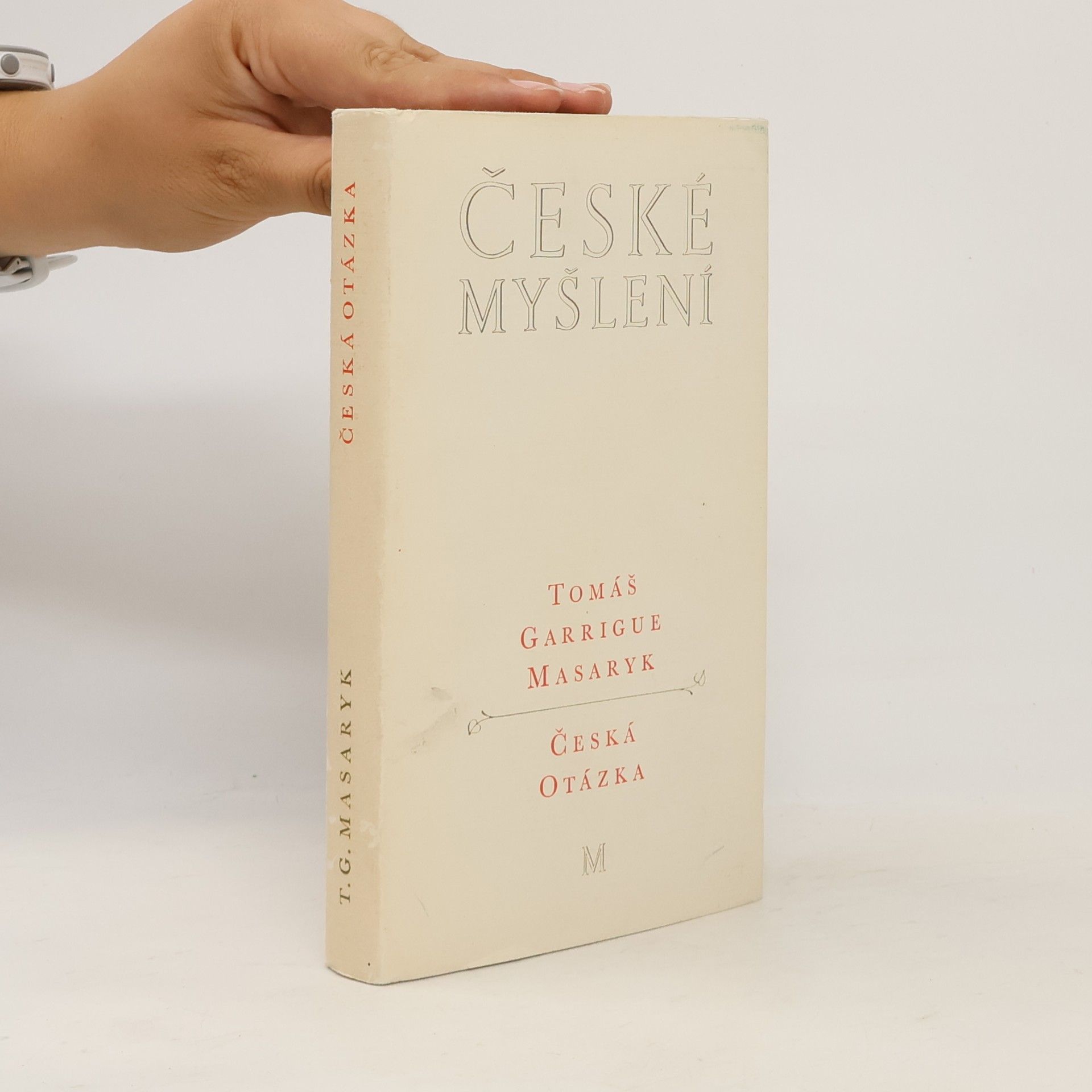 Tomáš Garrigue Masaryk České myšlení. Česká otázka
