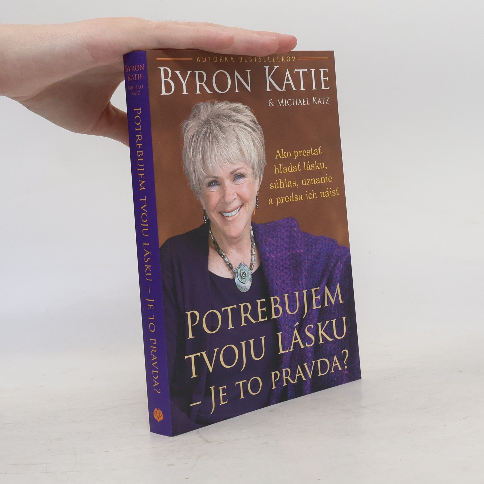 Byron Katie Potrebujem tvoju lásku