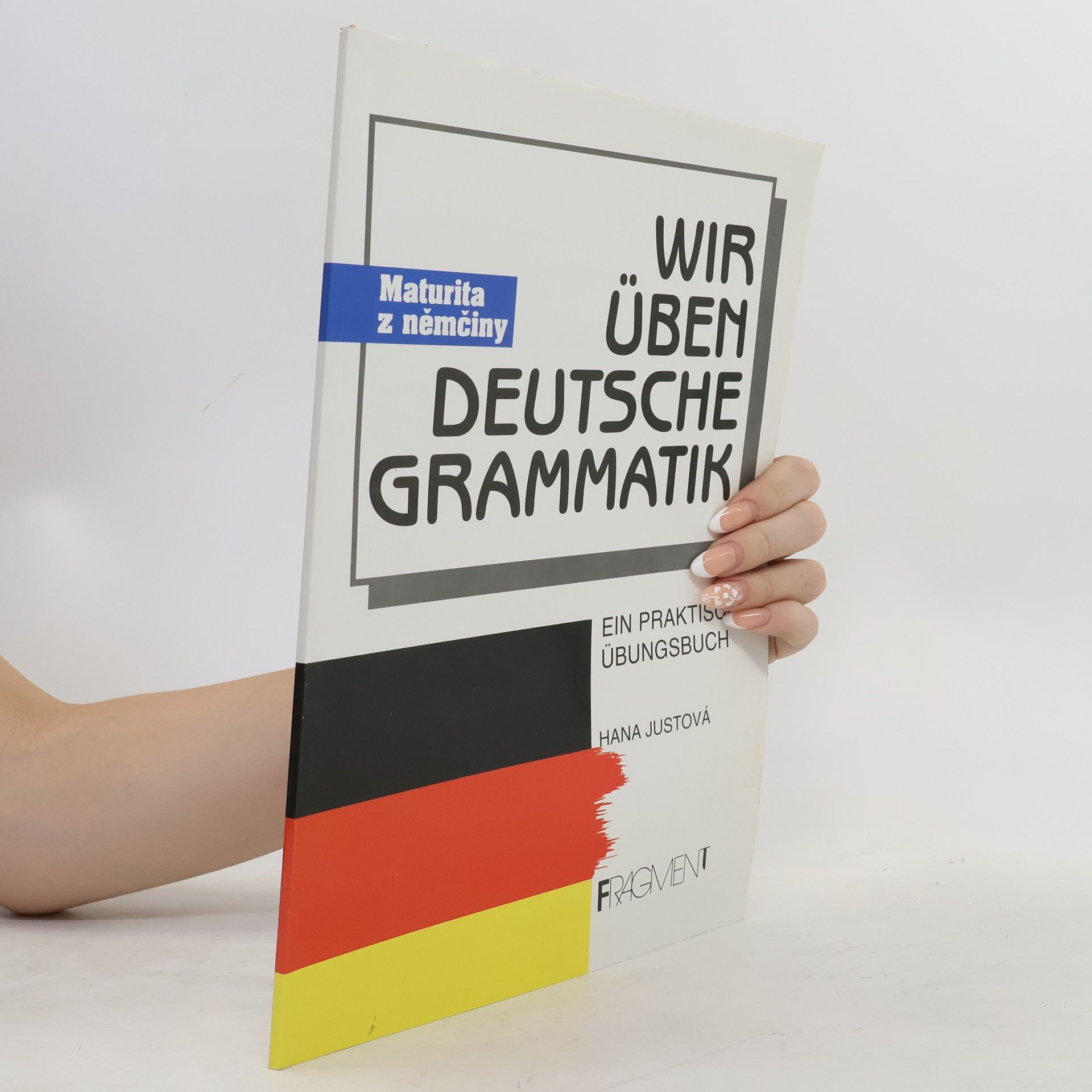 Hana Justová Wir üben deutsche Grammatik