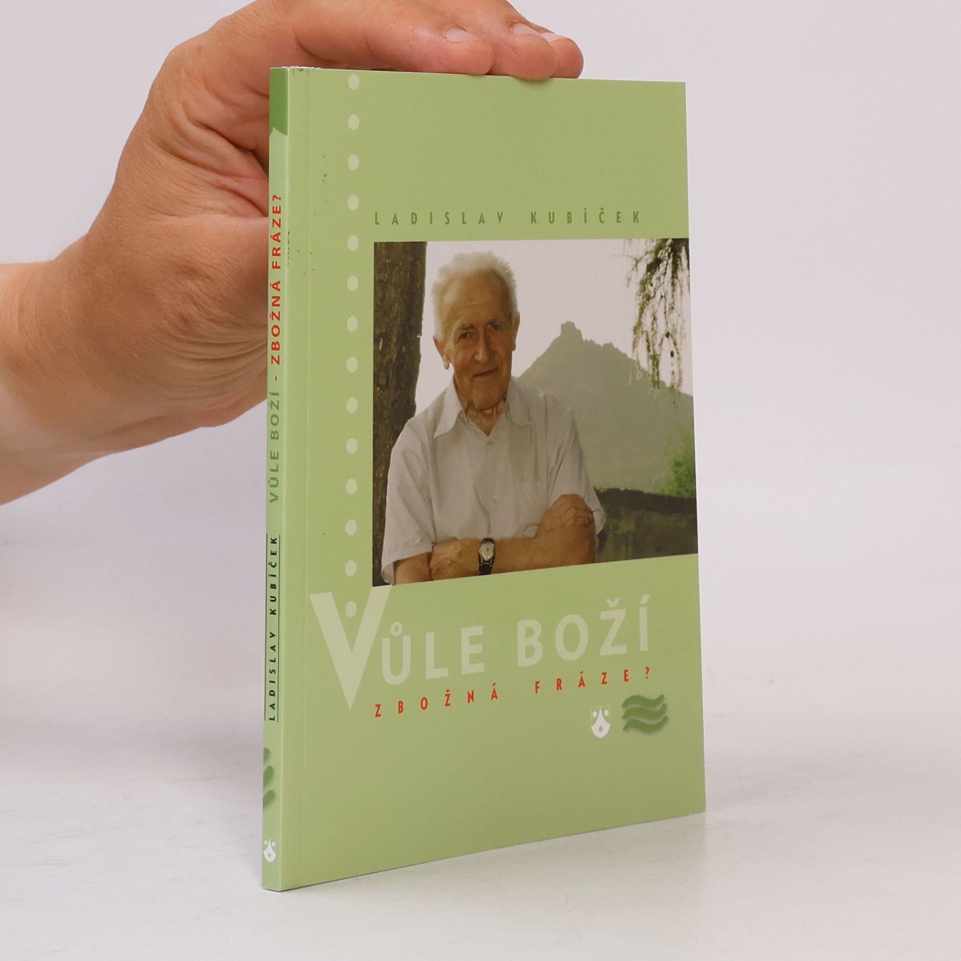 Ladislav Kubíček Vůle Boží. Zbožná fráze?