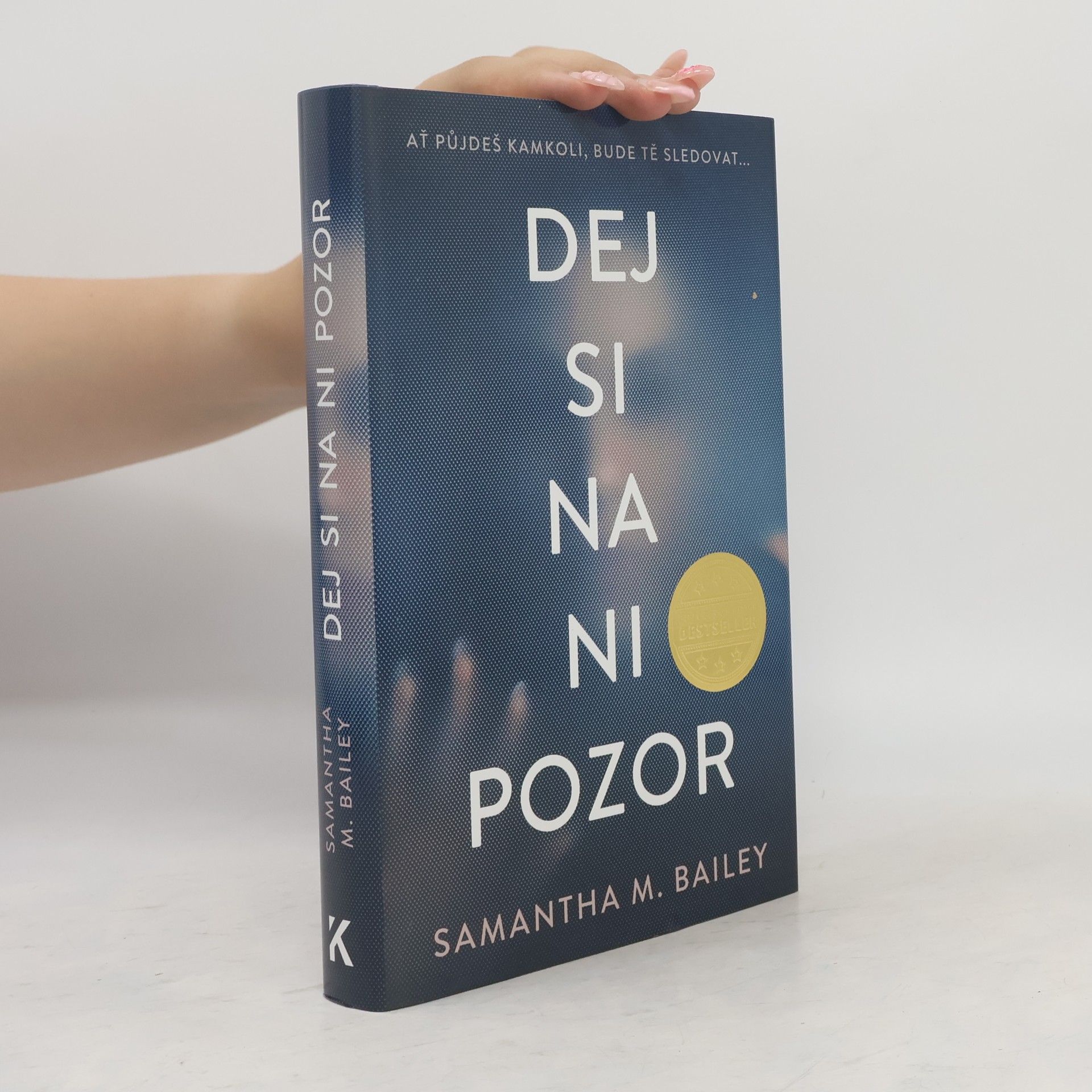 Samantha M. Bailey Dej si na ni pozor