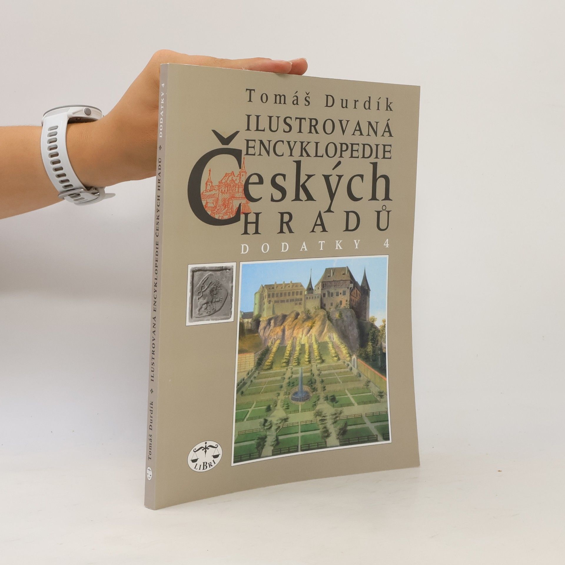 Tomáš Durdík Ilustrovaná encyklopedie českých hradů : dodatky 4