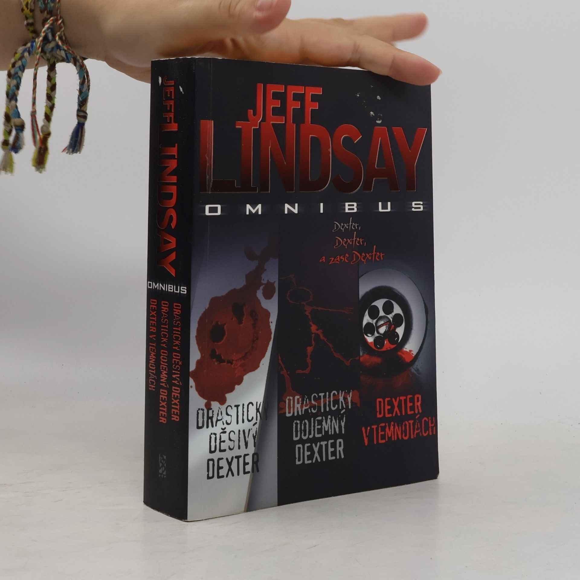 Jeff Lindsay Drasticky děsivý Dexter / Drasticky dojemný Dexter / Dexter v temnotách