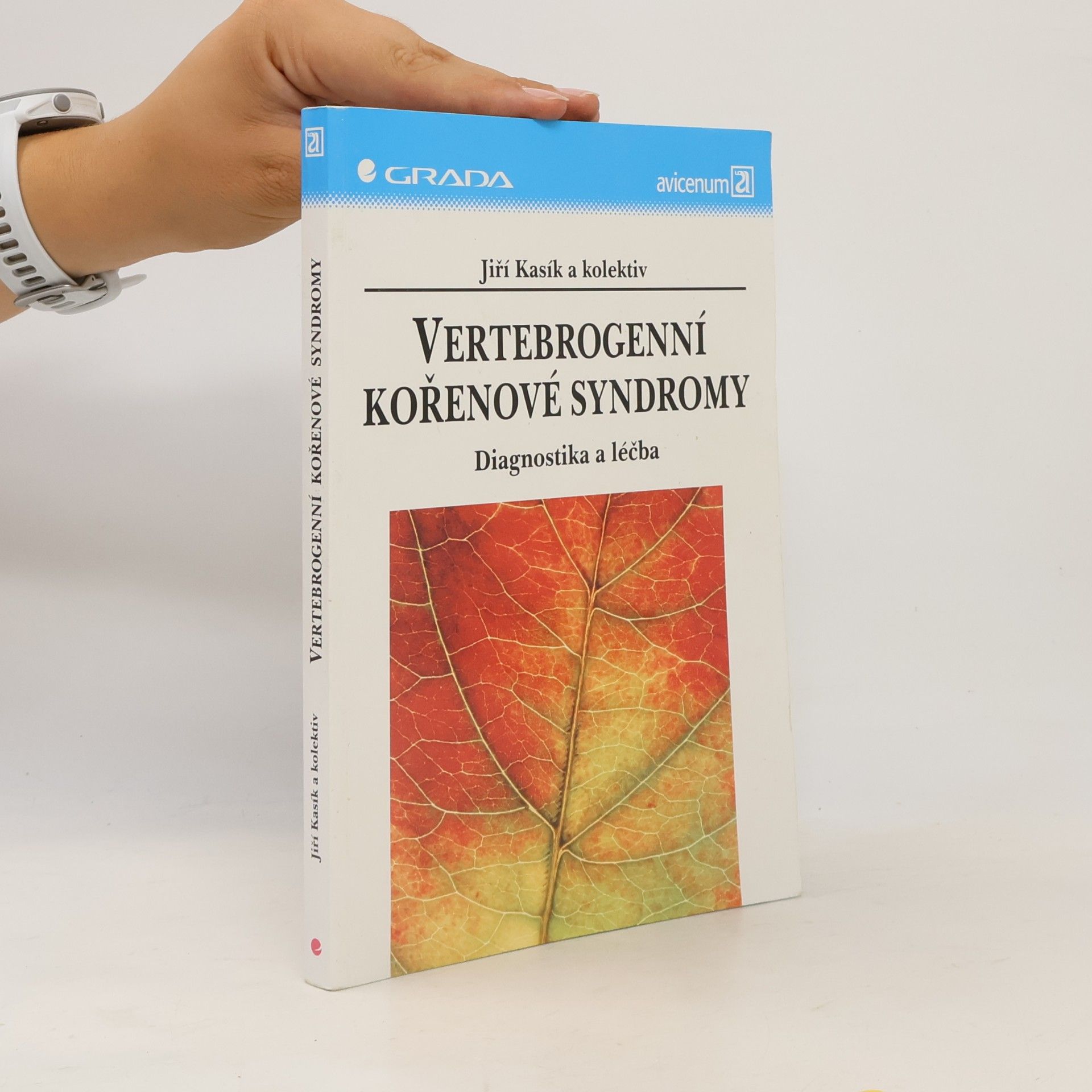 Jiří Kasík Vertebrogenní kořenové syndromy - Diagnostika a léčba