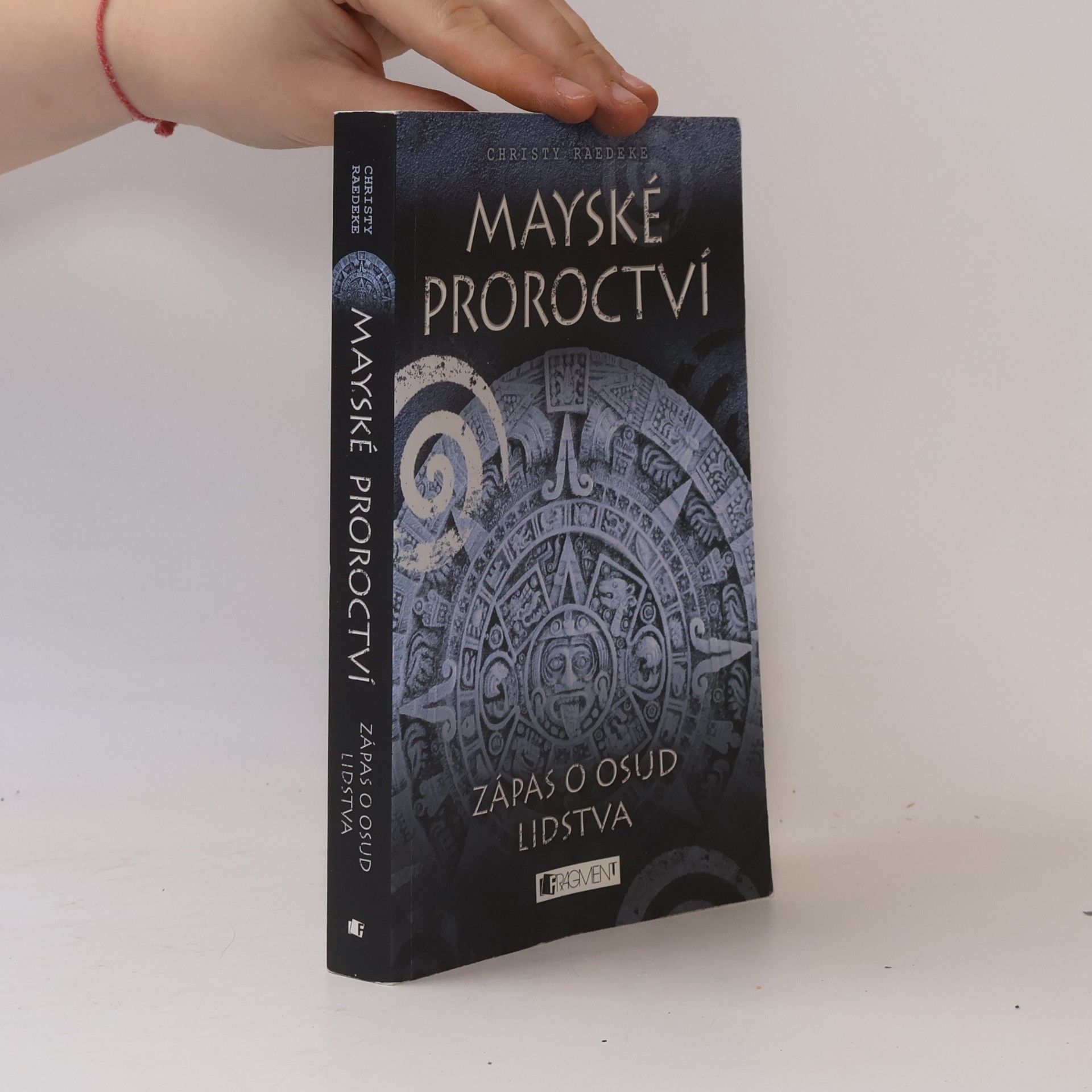 Christy Raedeke Mayské proroctví. Zápas o osud lidstva