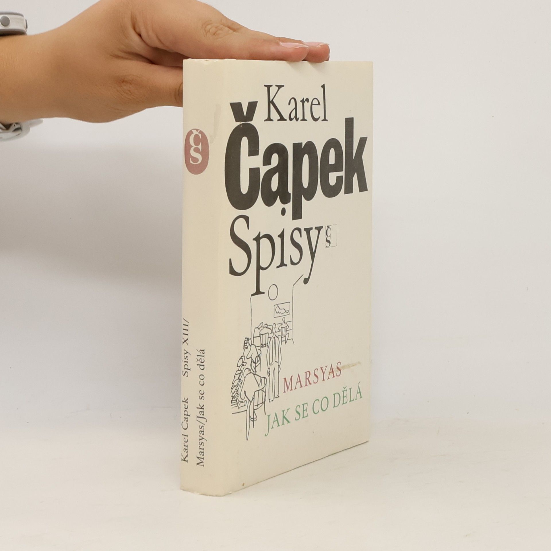 Karel Čapek Spisy XIII. Marsyas. Jak se co dělá