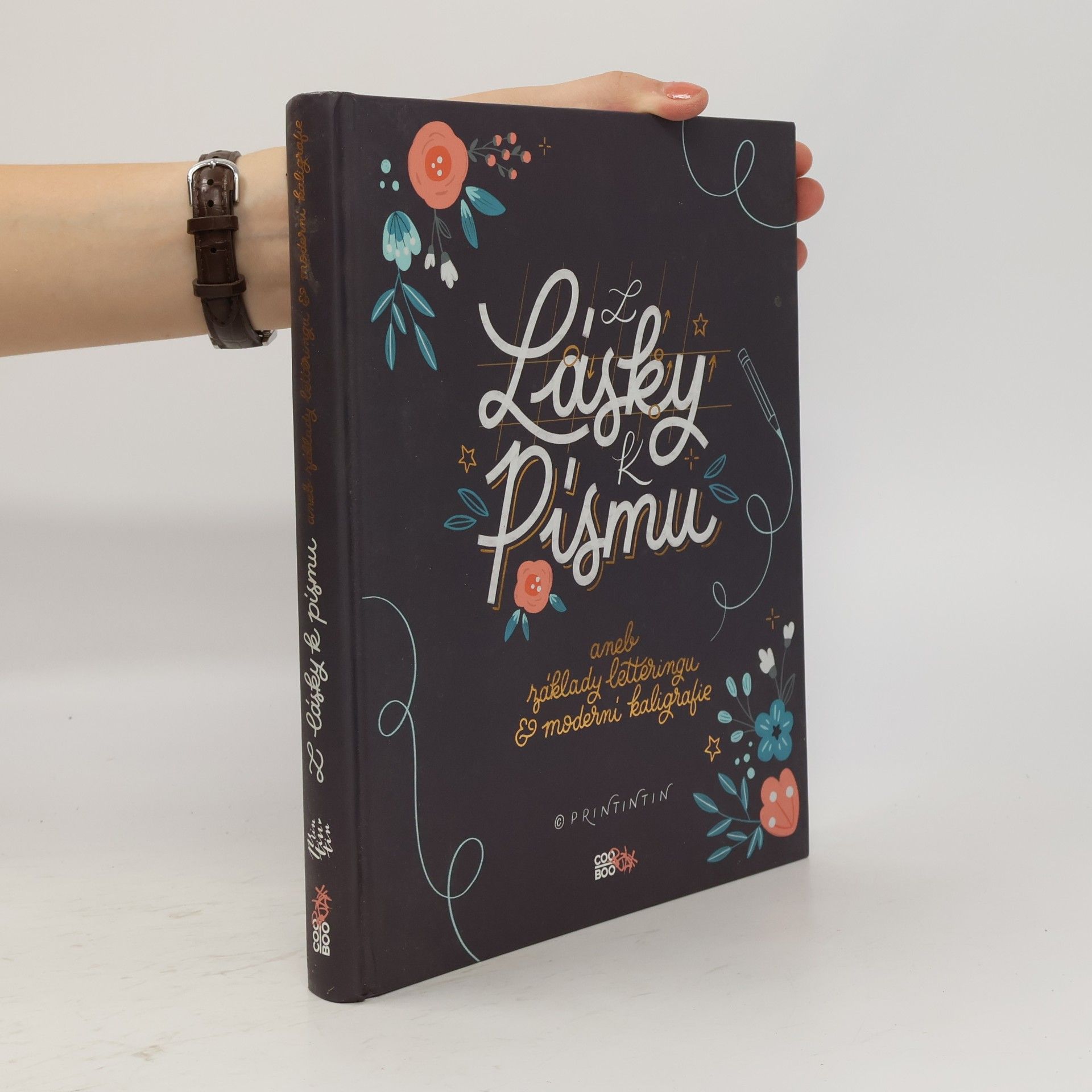 Anna Hábová Z lásky k písmu, aneb, Základy letteringu & moderní kaligrafie