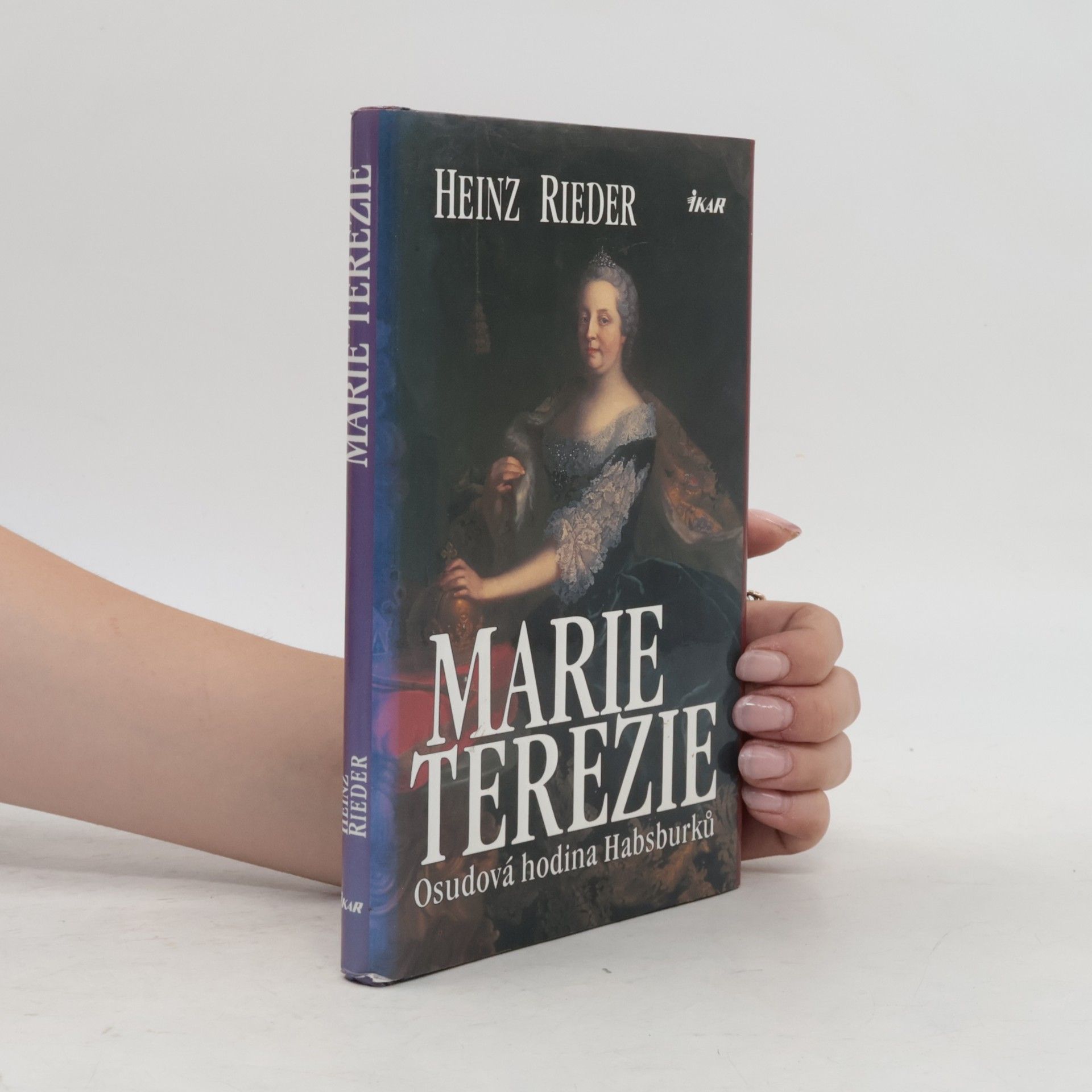 Heinz Reider Marie Terezie. Osudová hodina Habsburků