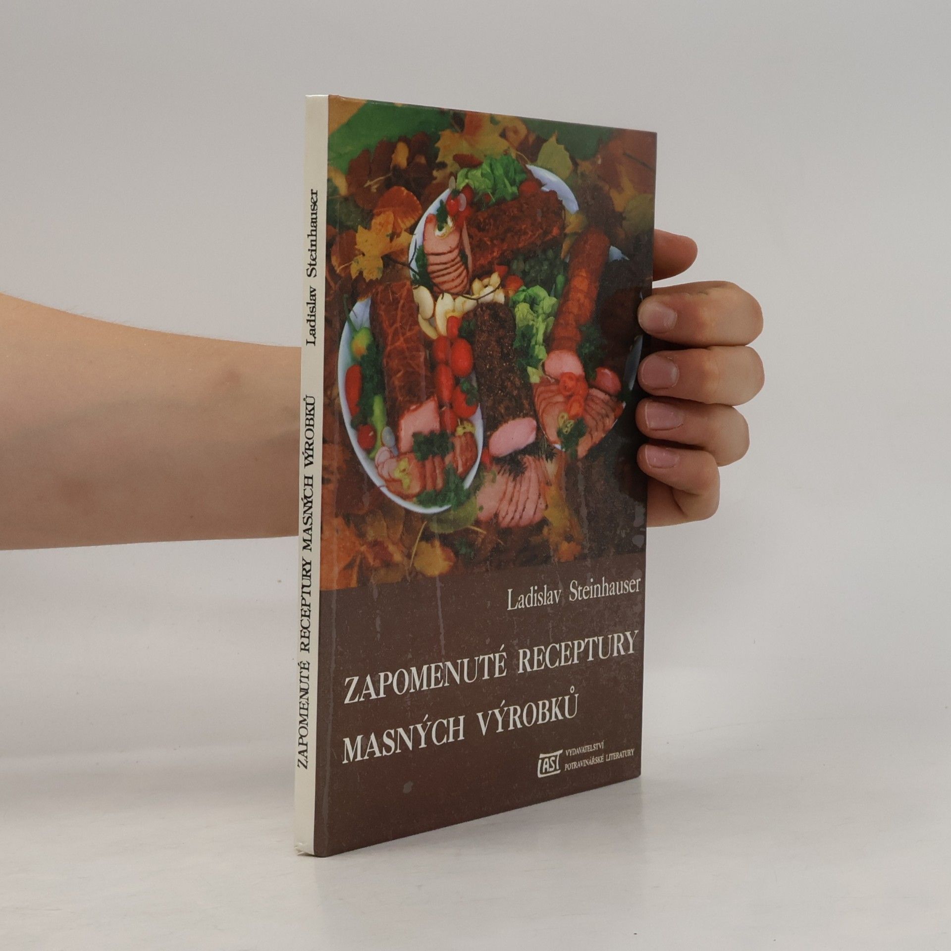 Ladislav Steinhauser Zapomenuté receptury masných výrobků